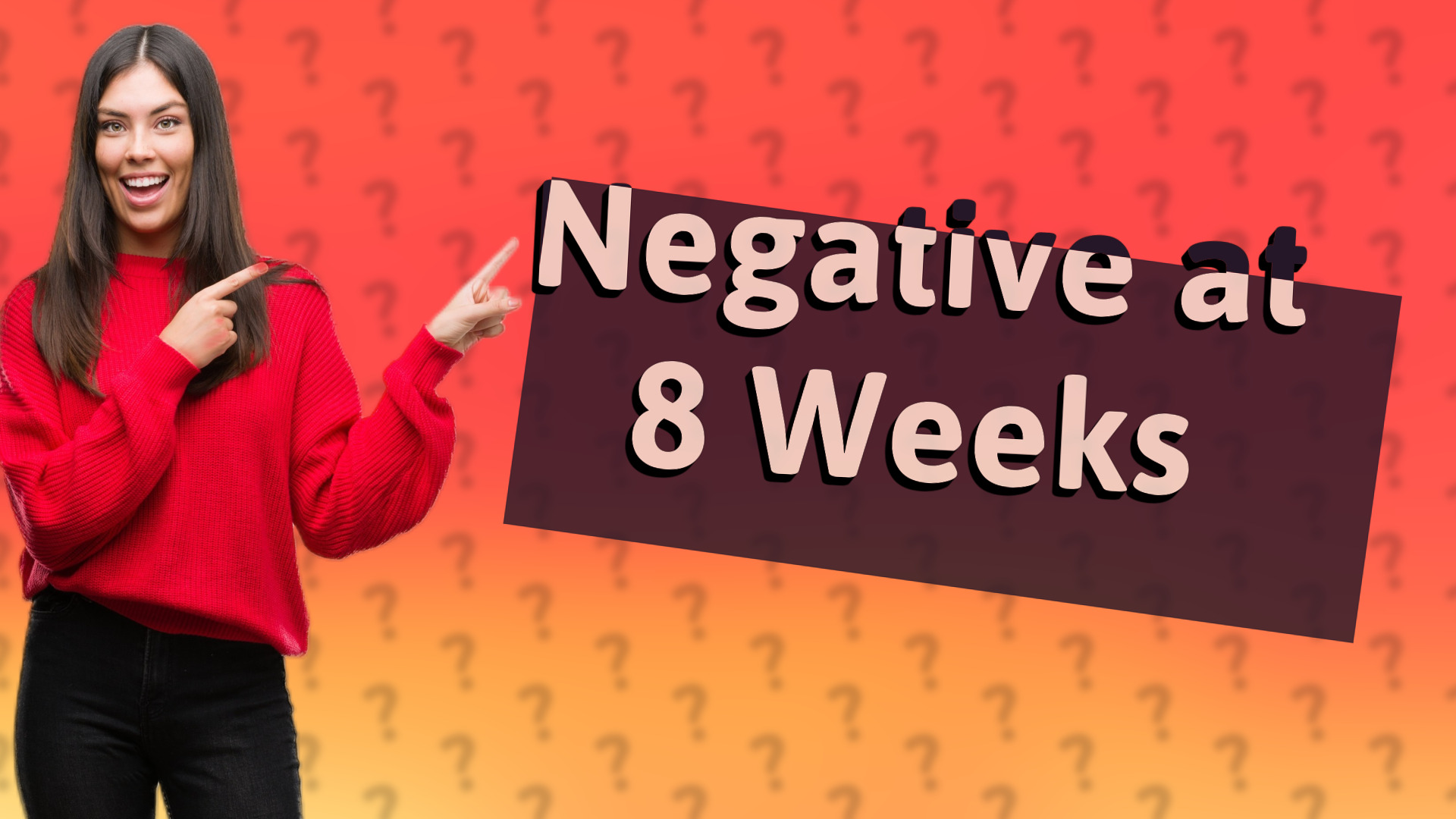 Negative at 8 Weeks