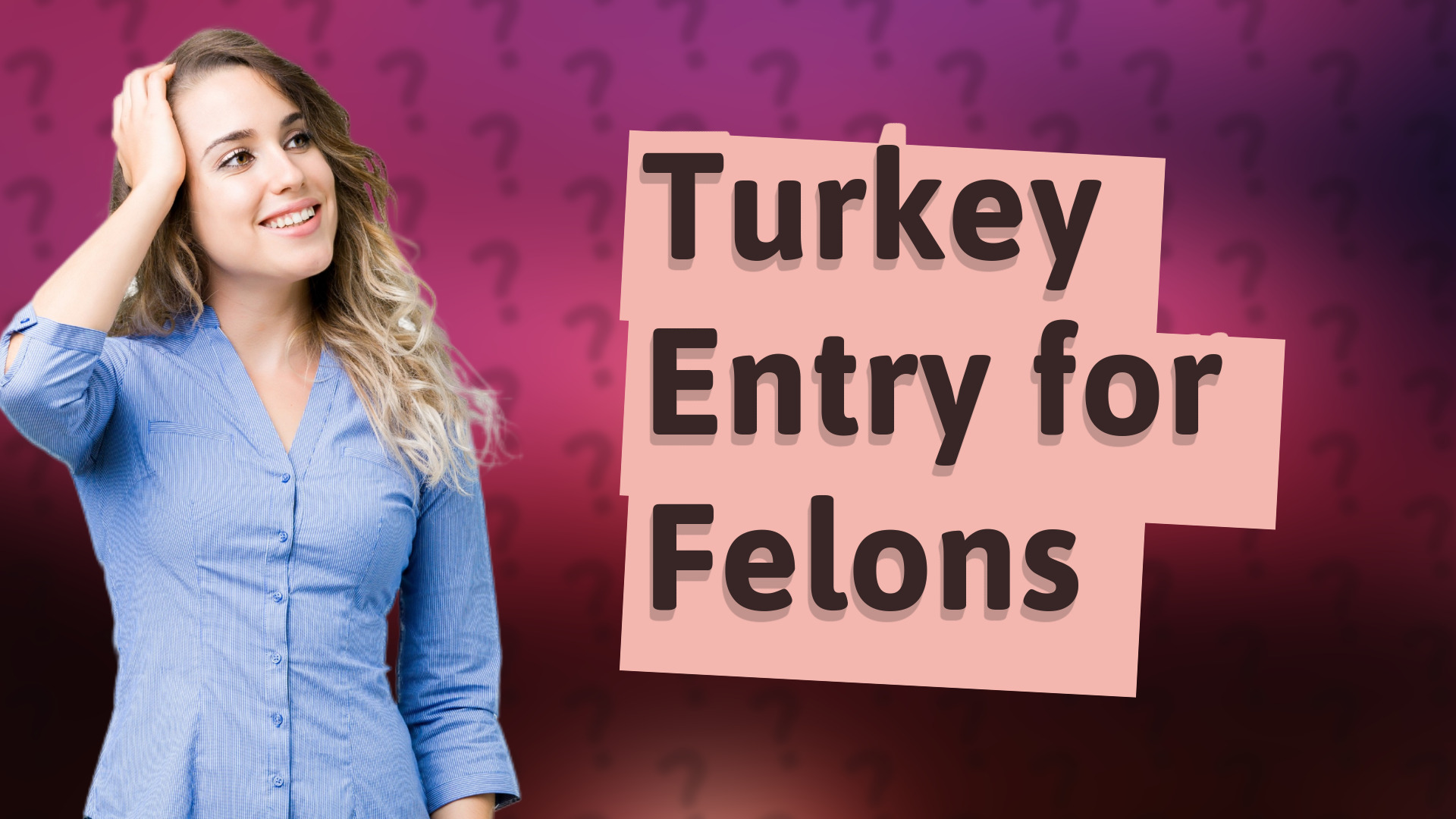 Turkey Entry for Felons