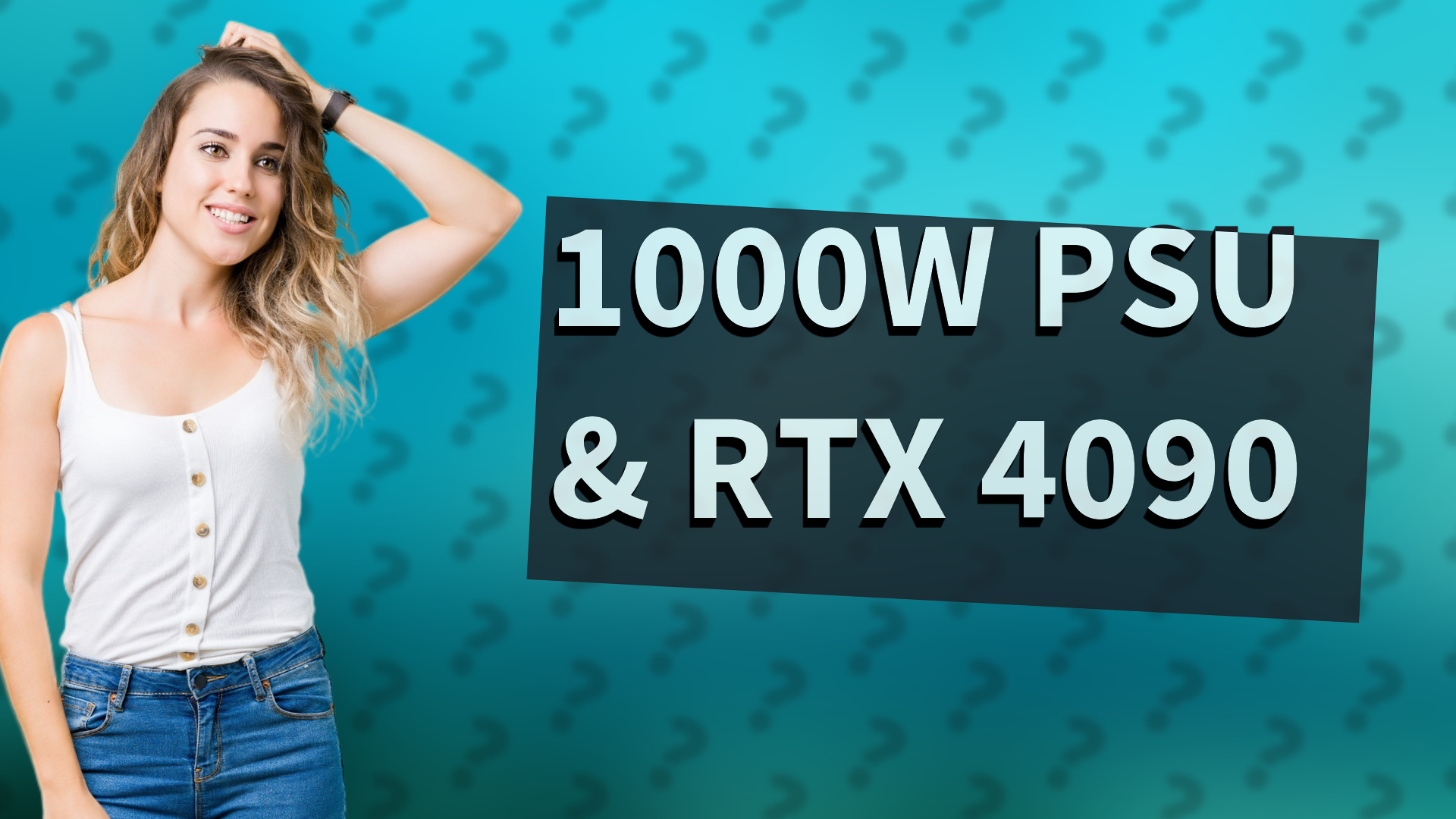 1000W PSU & RTX 4090