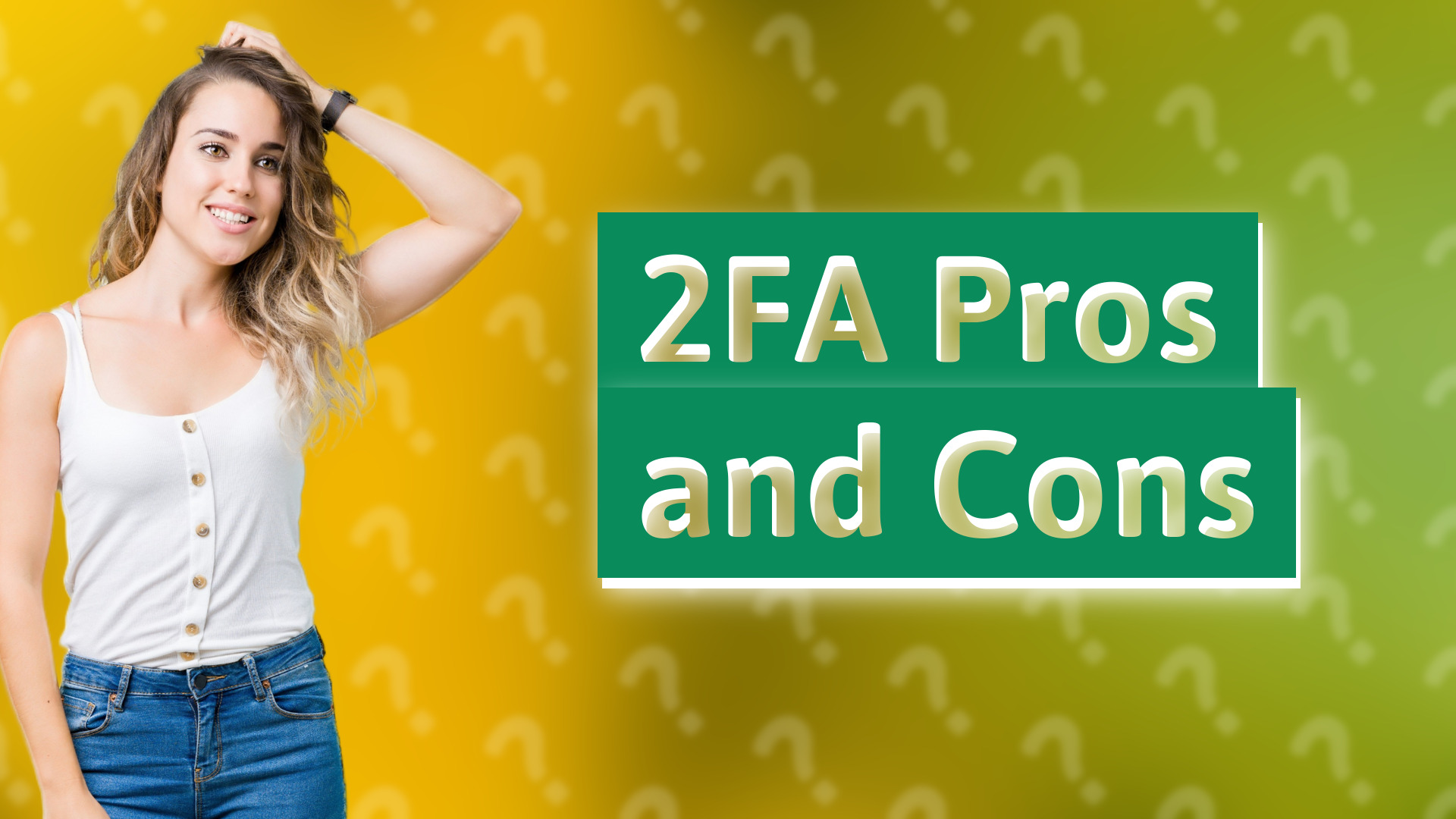 2FA Pros and Cons