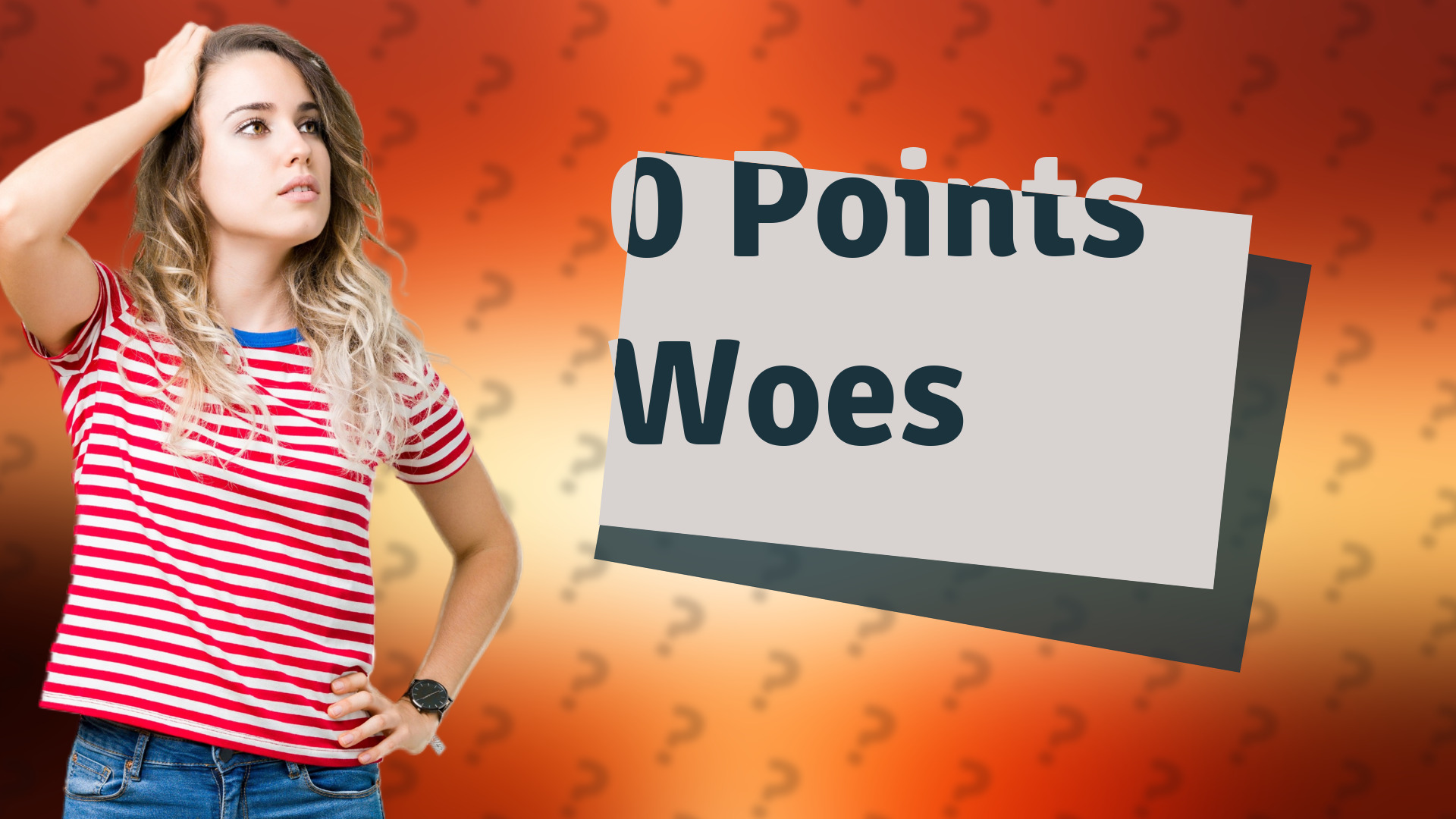 0 Points Woes