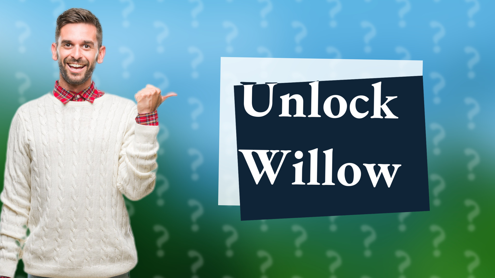 Unlock Willow
