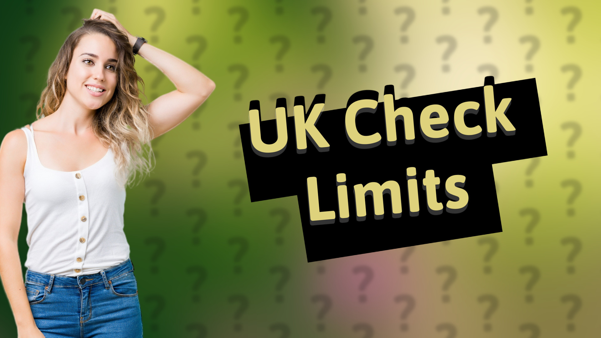 UK Check Limits