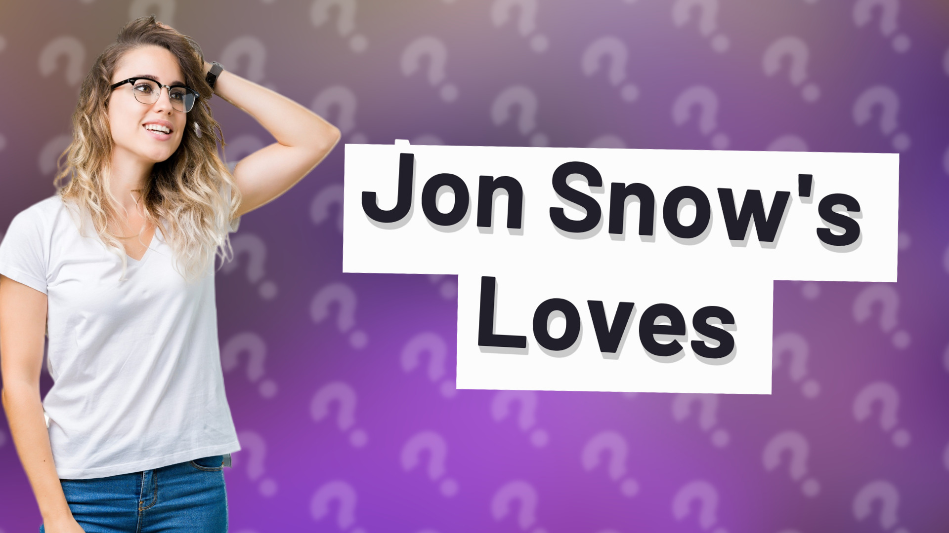 Jon Snow's Loves