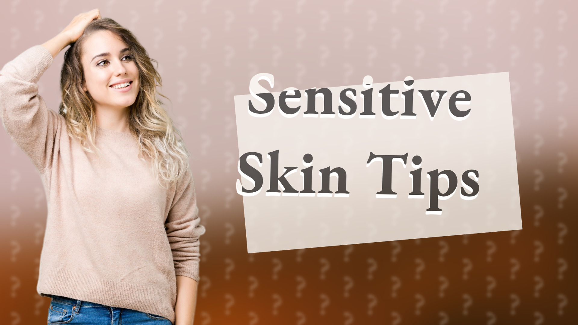 Sensitive Skin Tips