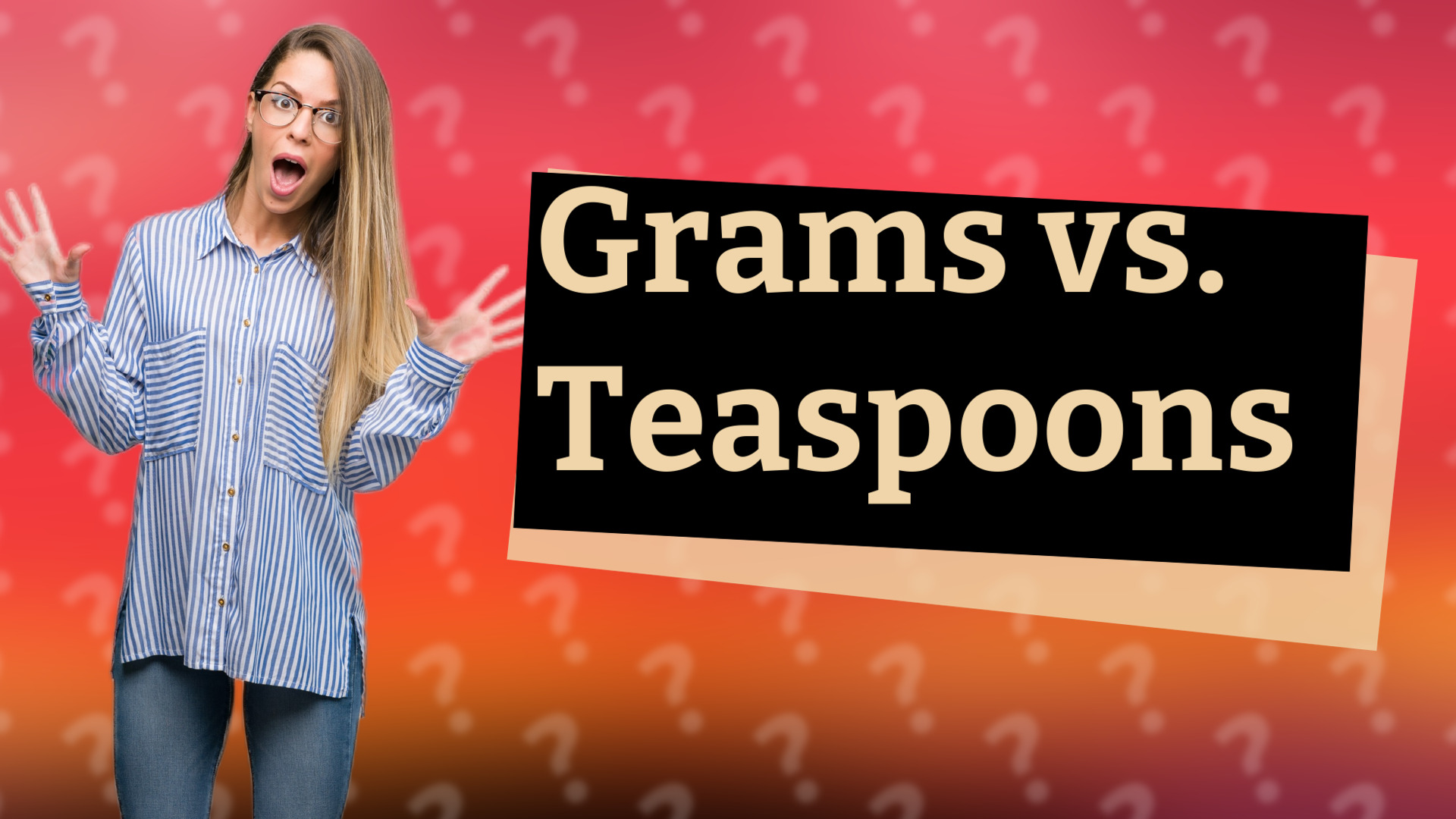 Grams vs. Teaspoons