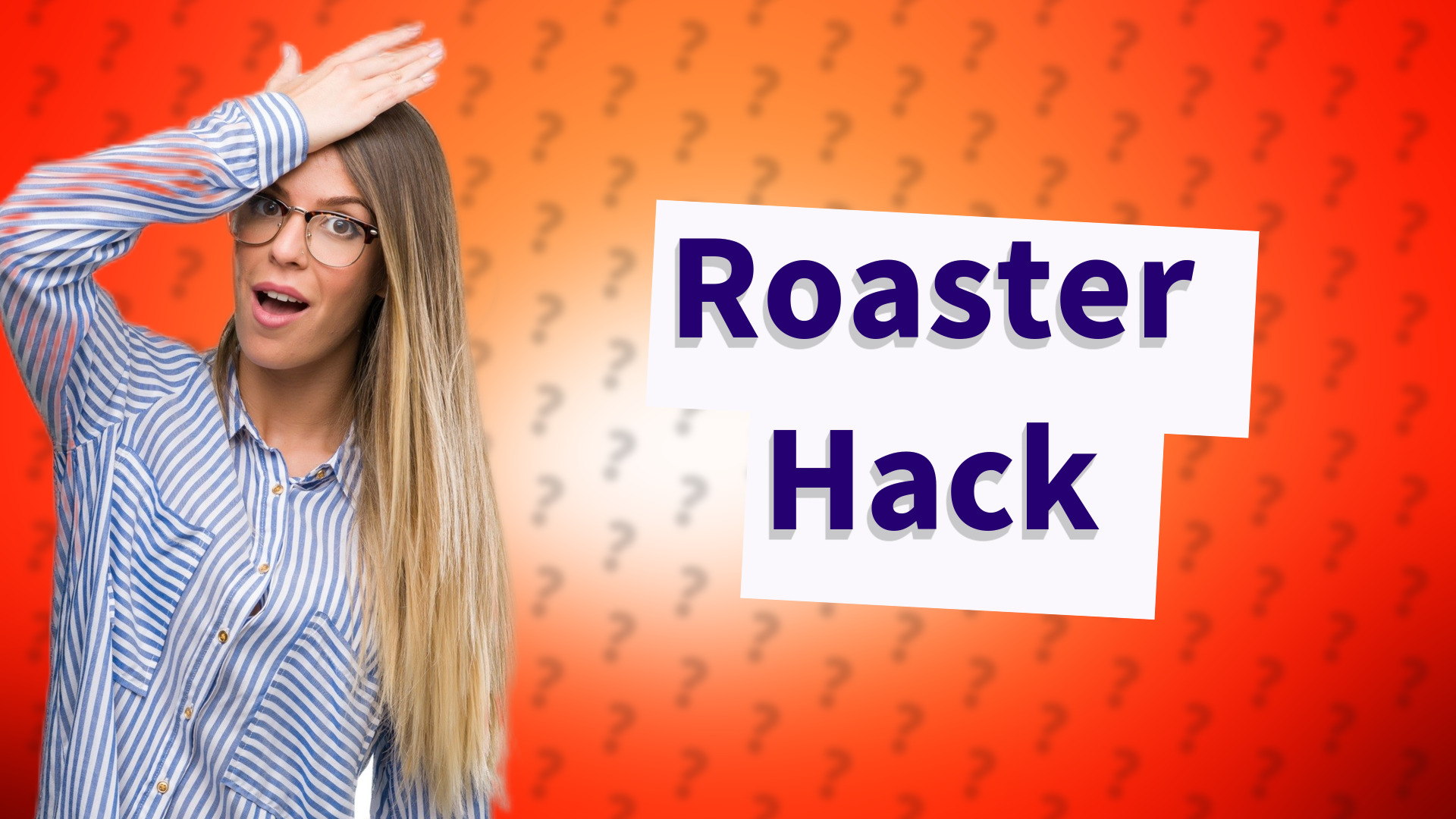 Roaster Hack
