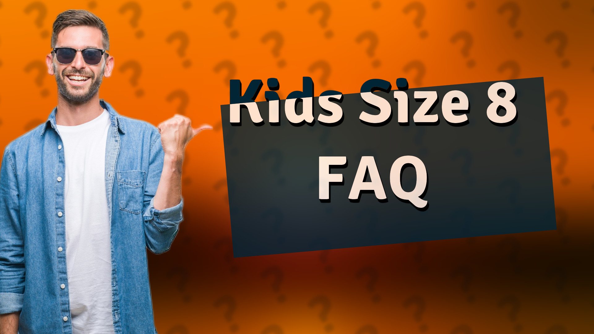Kids Size 8 FAQ