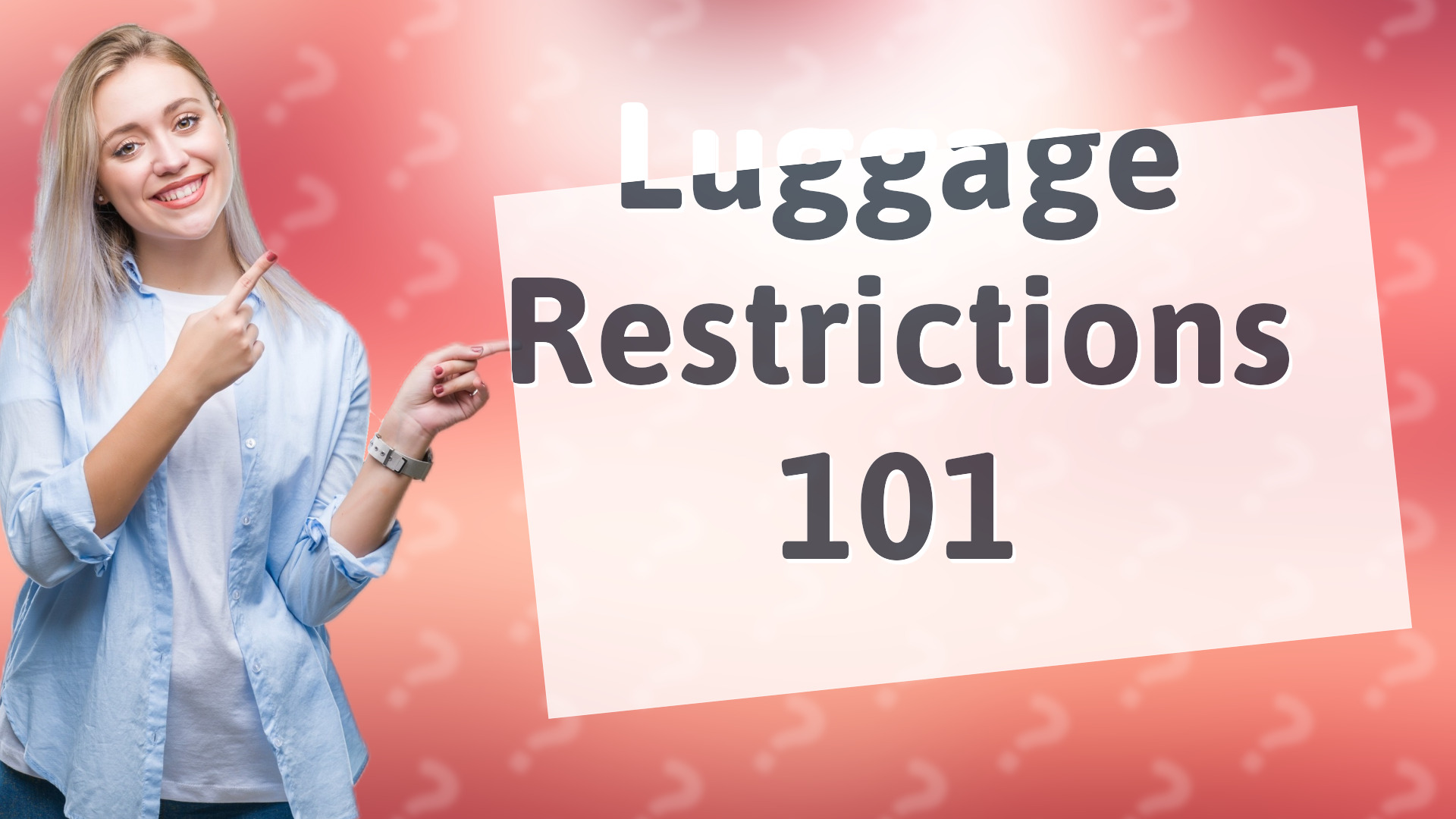 Luggage Restrictions 101