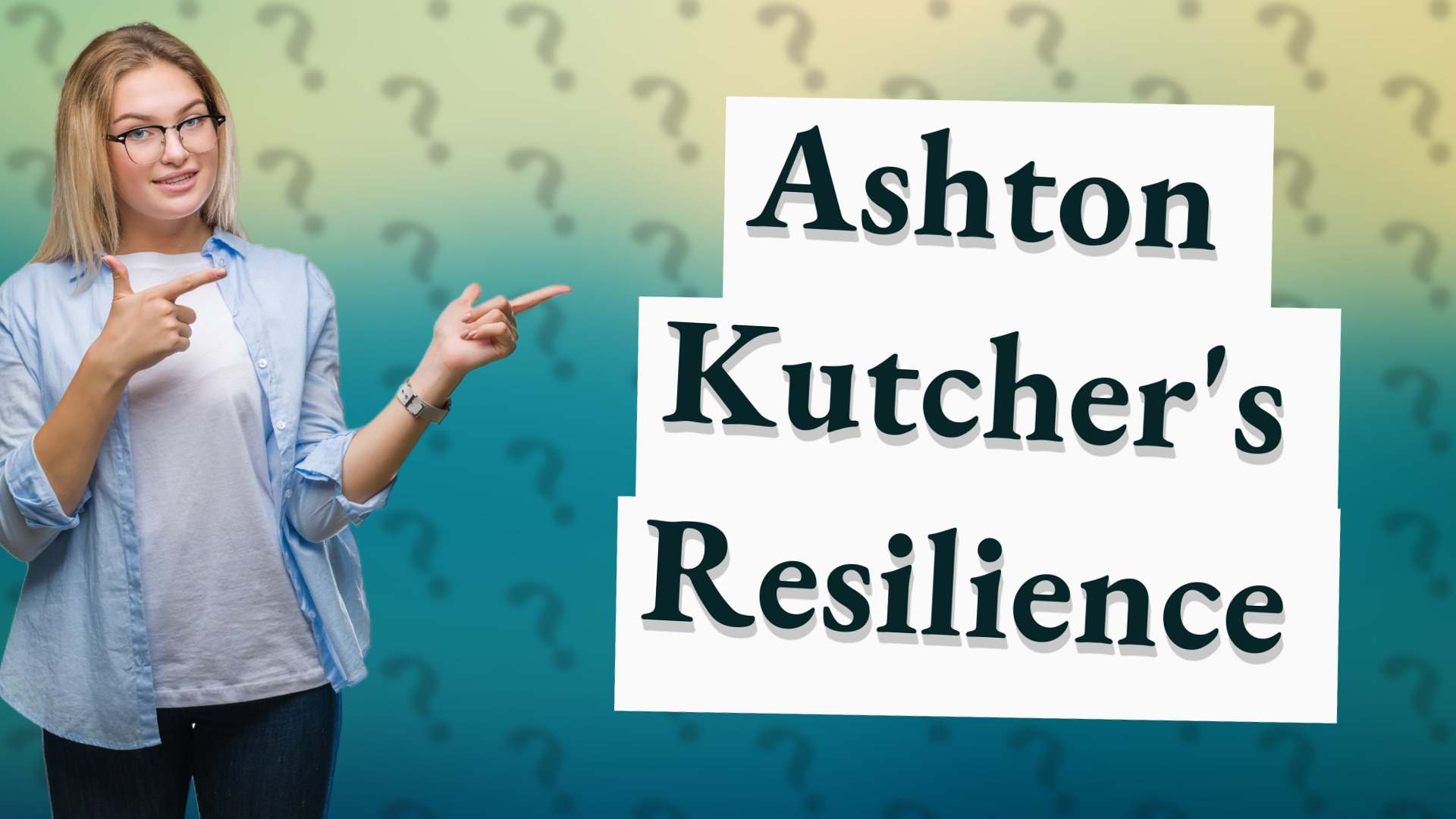 Ashton Kutcher's Resilience