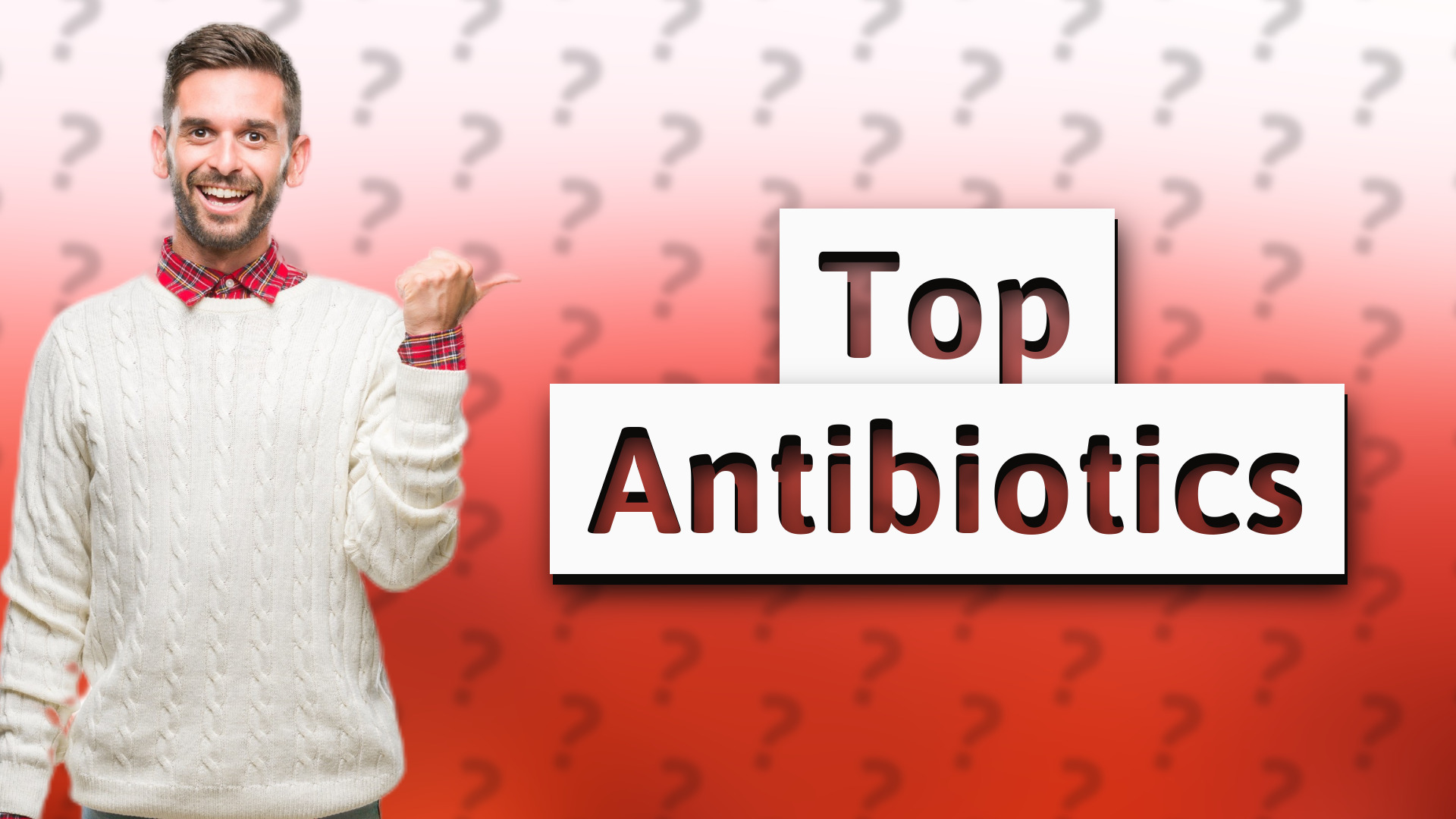 Top Antibiotics