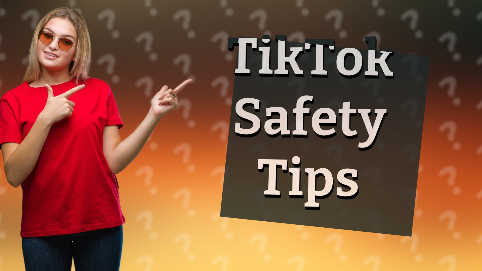 TikTok Safety Tips
