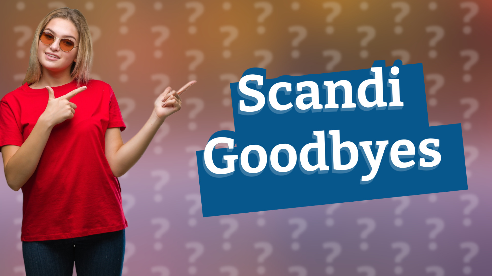 Scandi Goodbyes