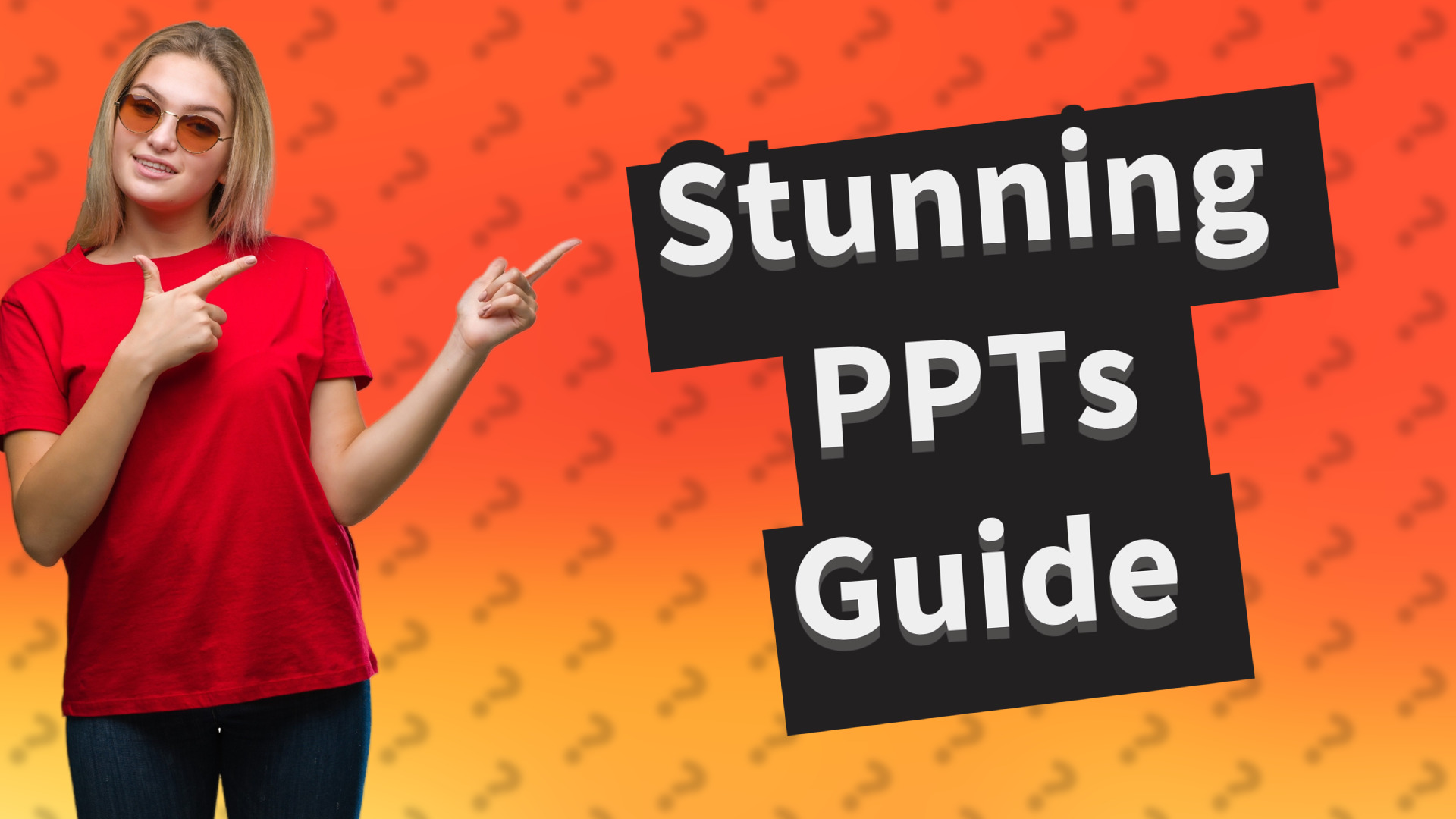 Stunning PPTs Guide