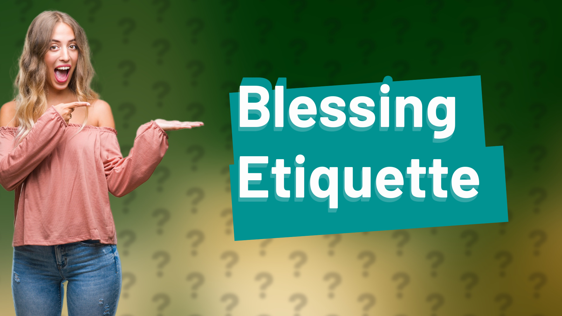 Blessing Etiquette
