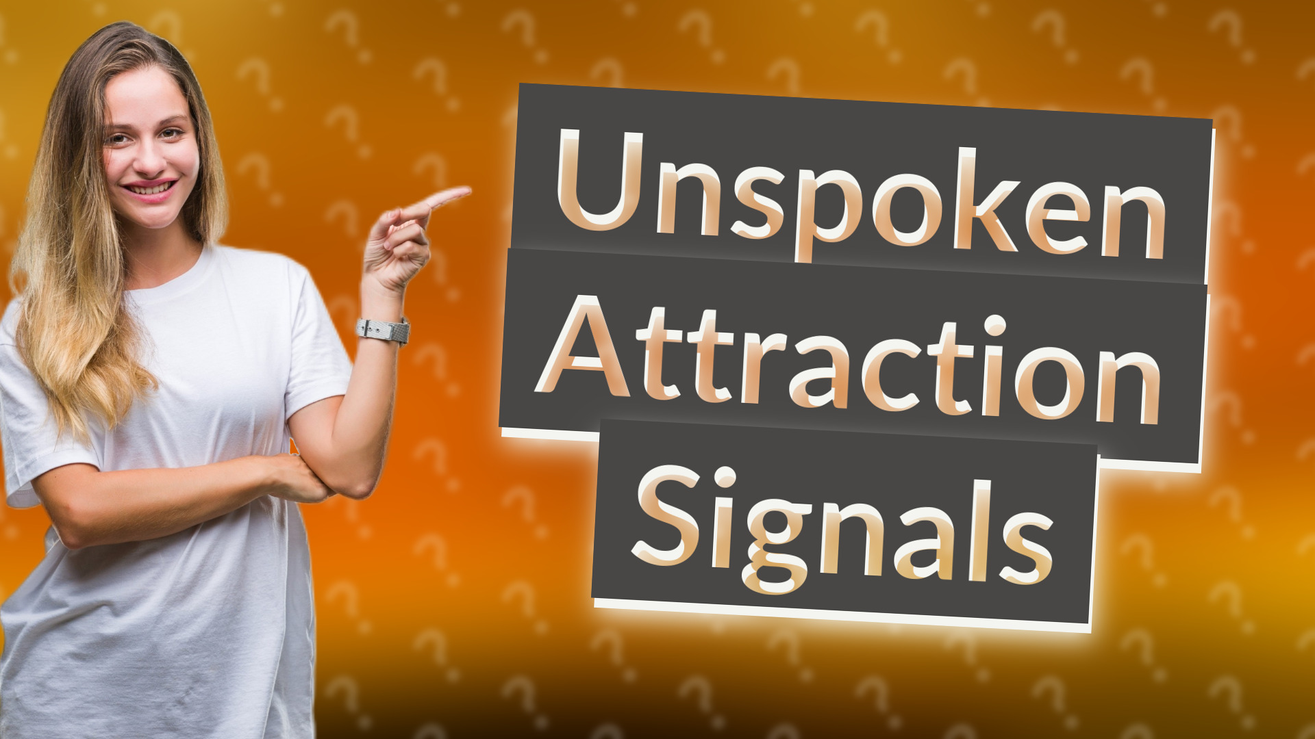 Unspoken Attraction Signals