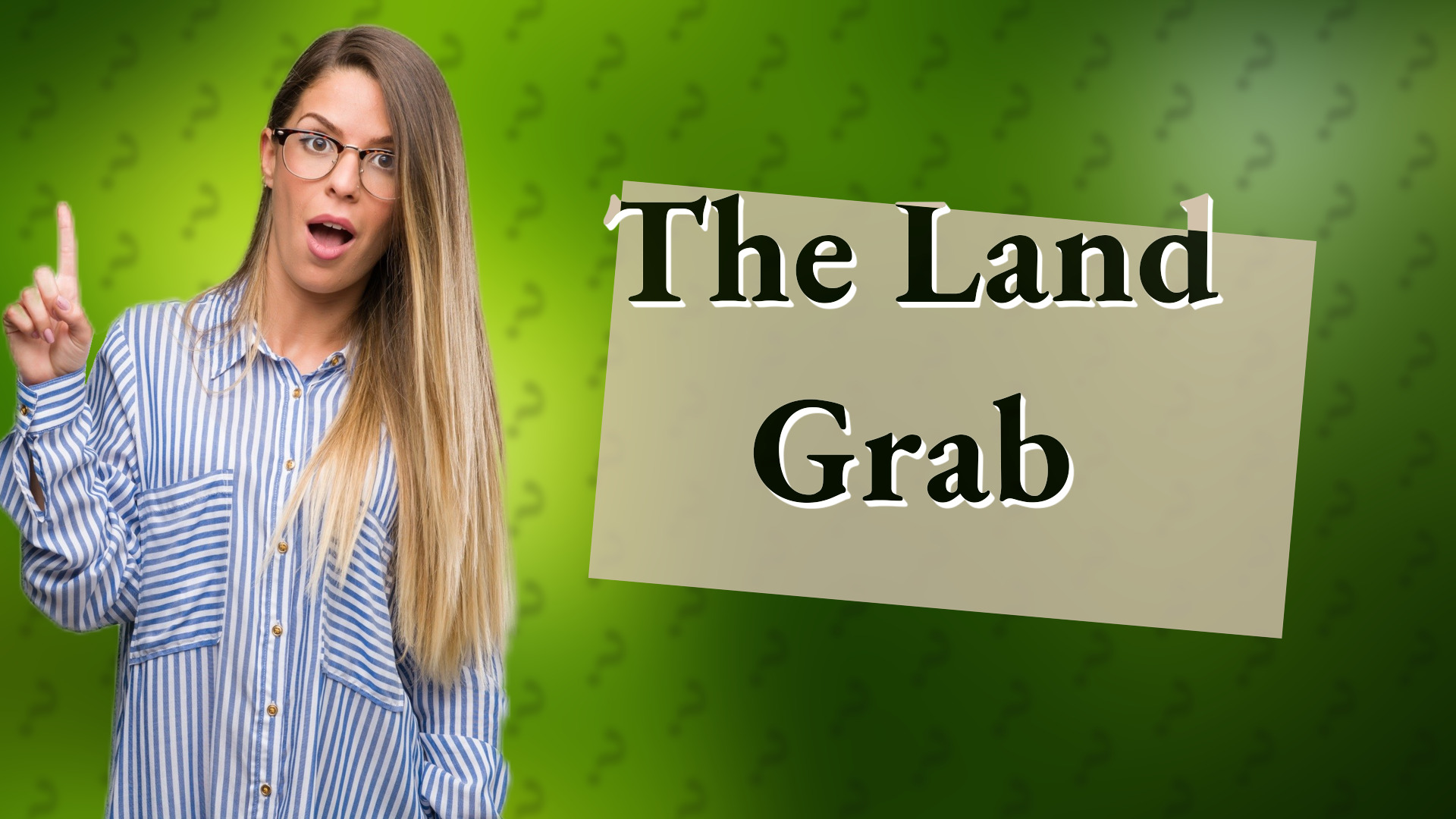 The Land Grab