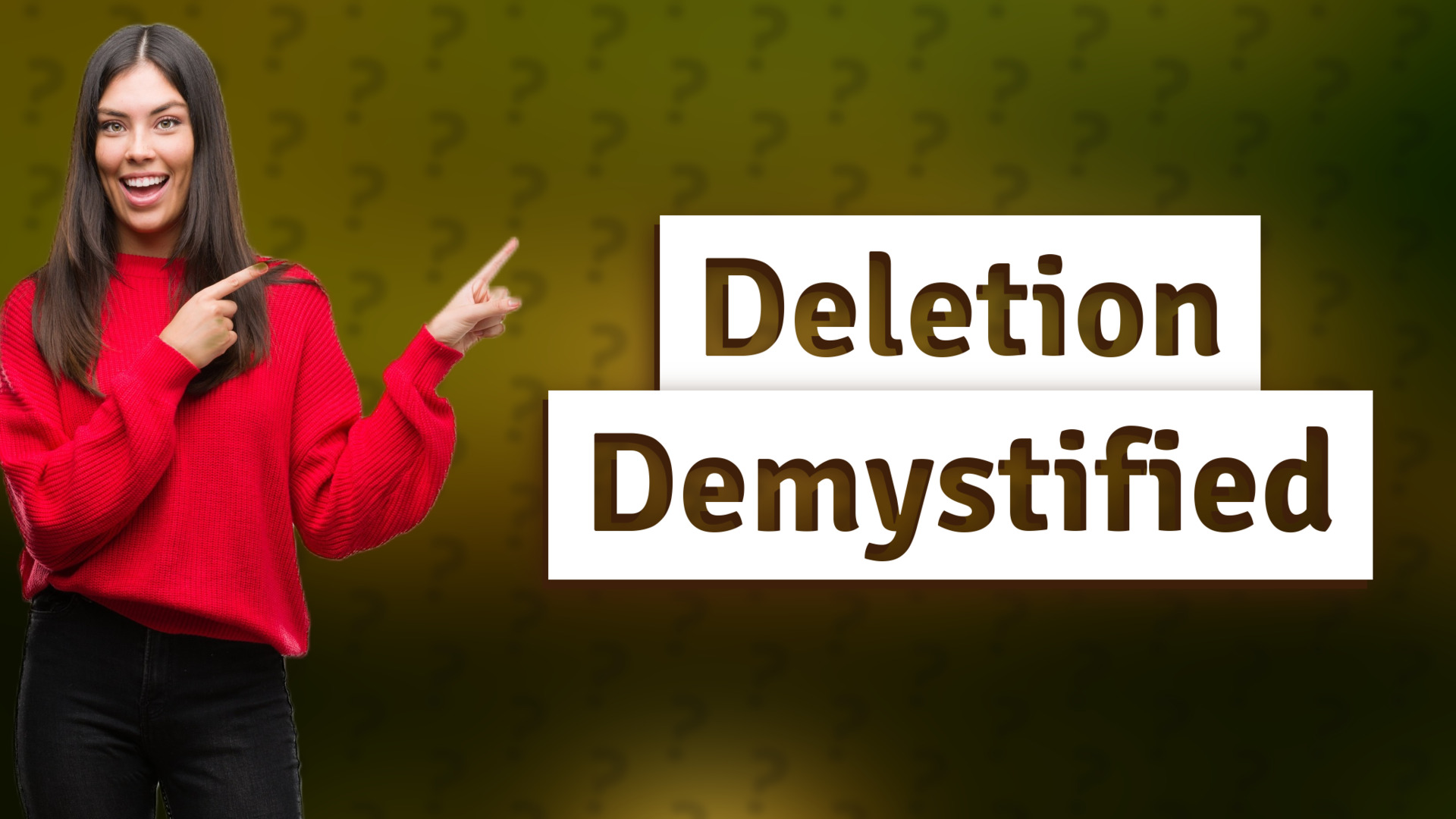 Deletion Demystified