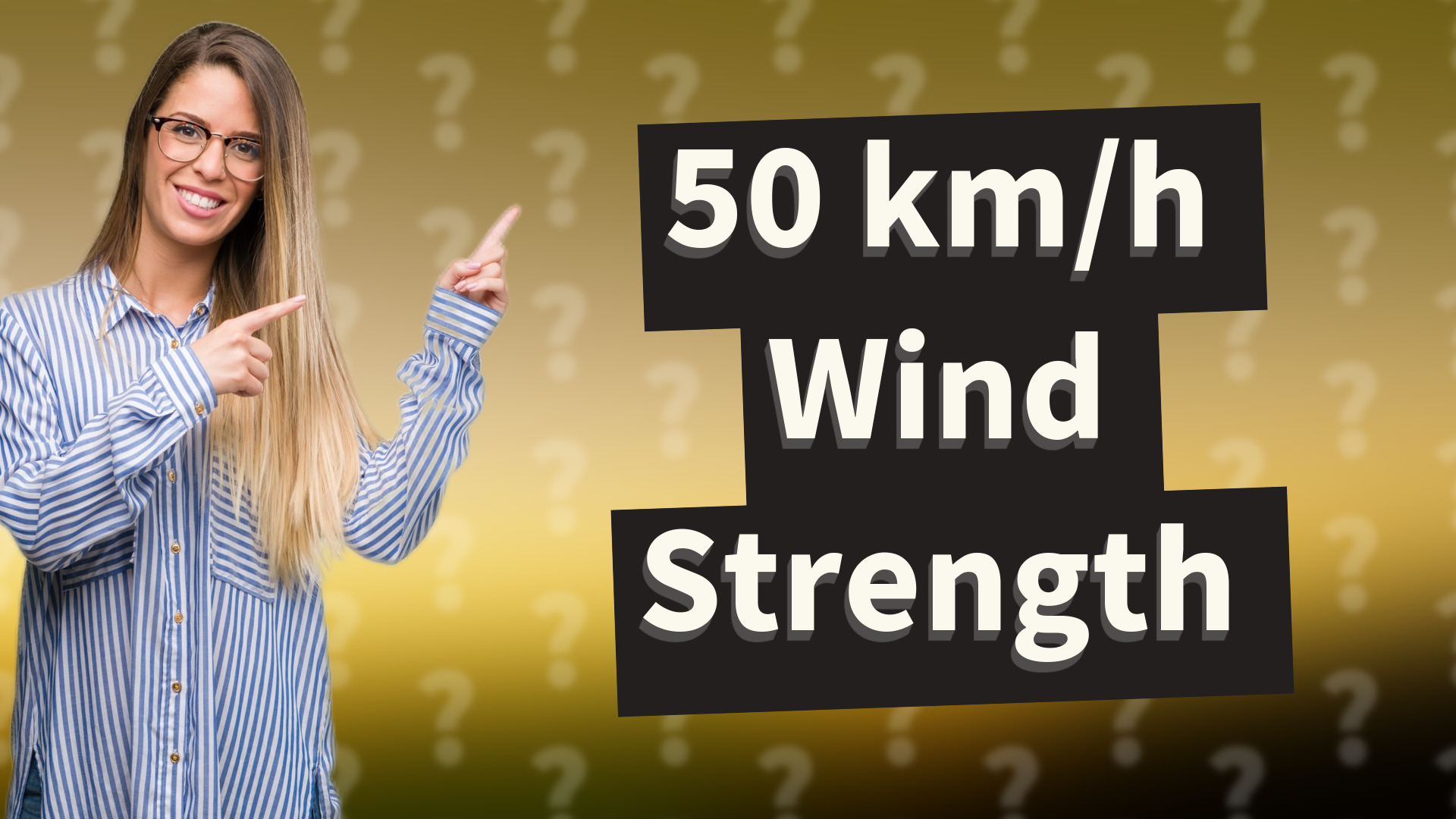 50 km/h Wind Strength