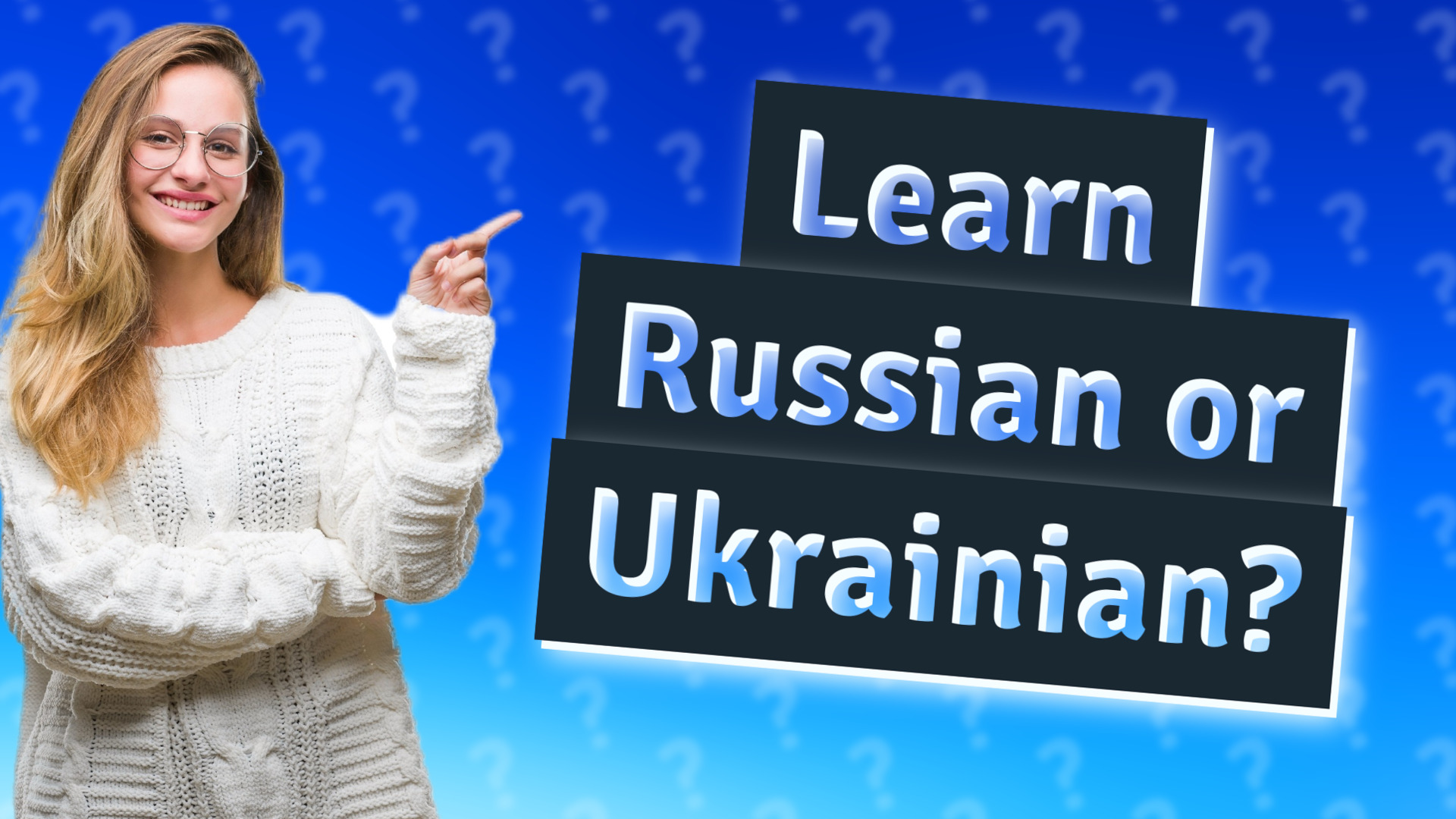 Learn Russian or Ukrainian?