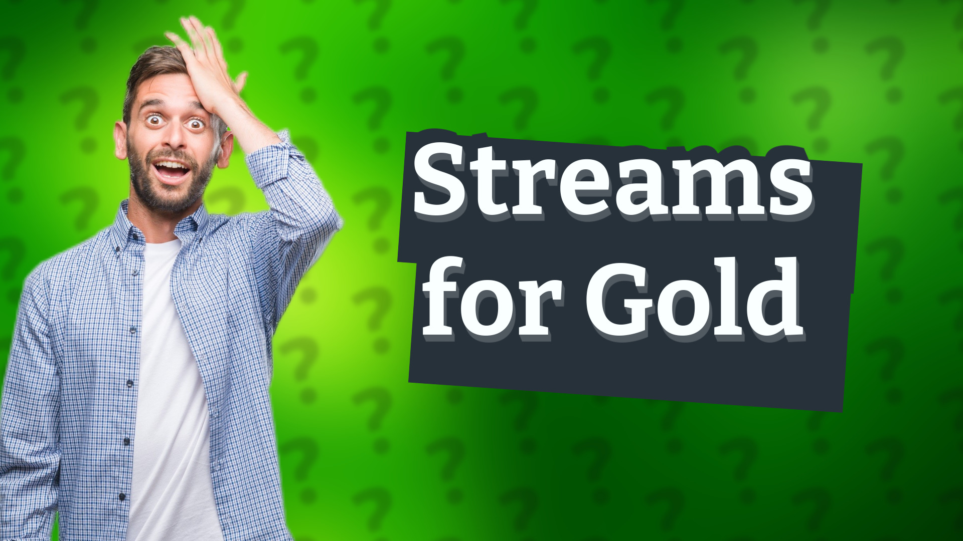 Streams for Gold
