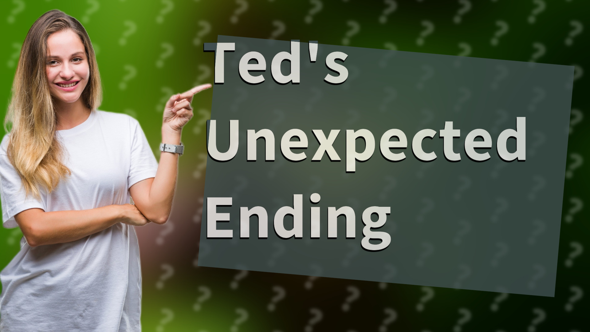 Ted's Unexpected Ending