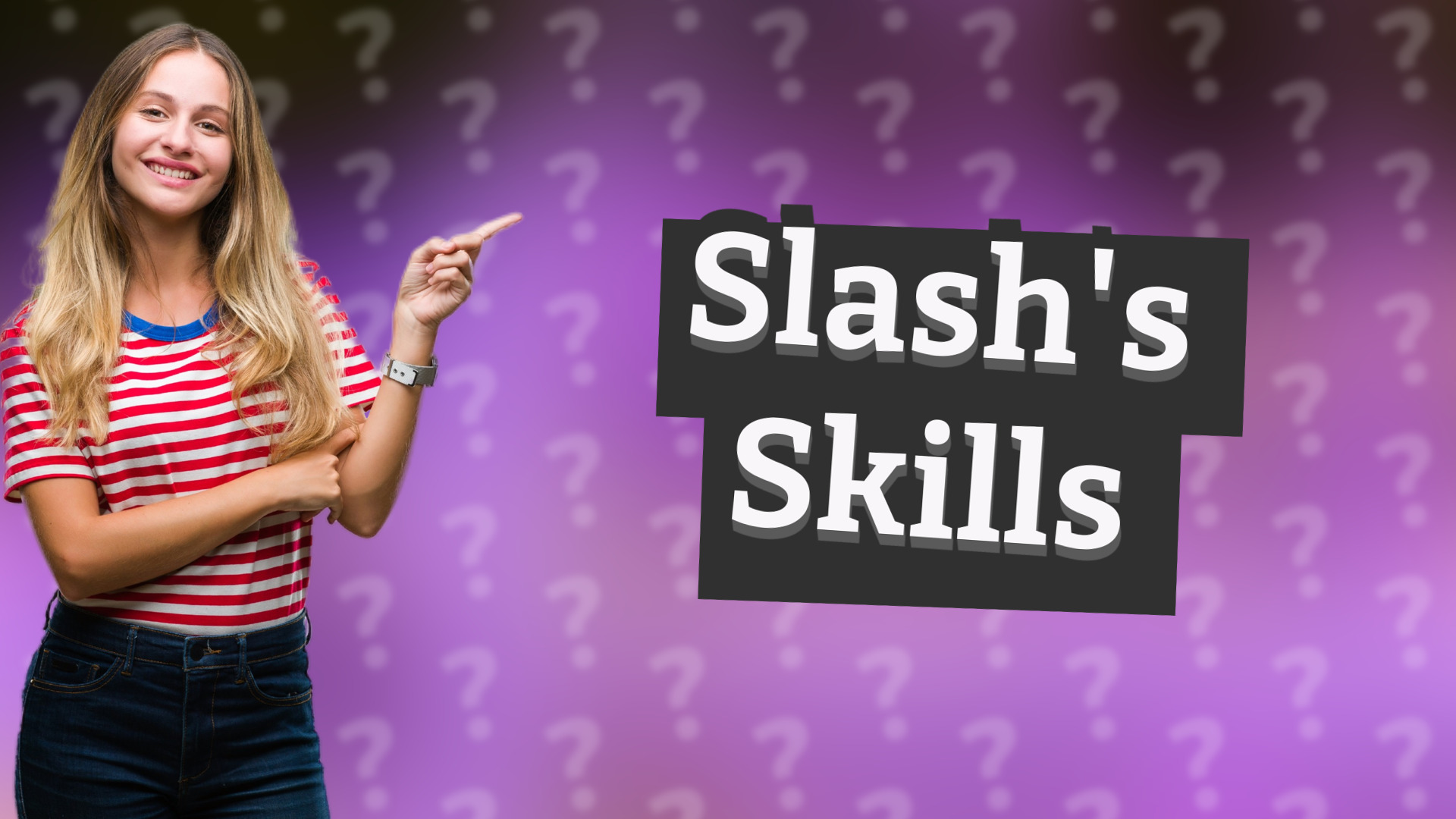 Slash's Skills