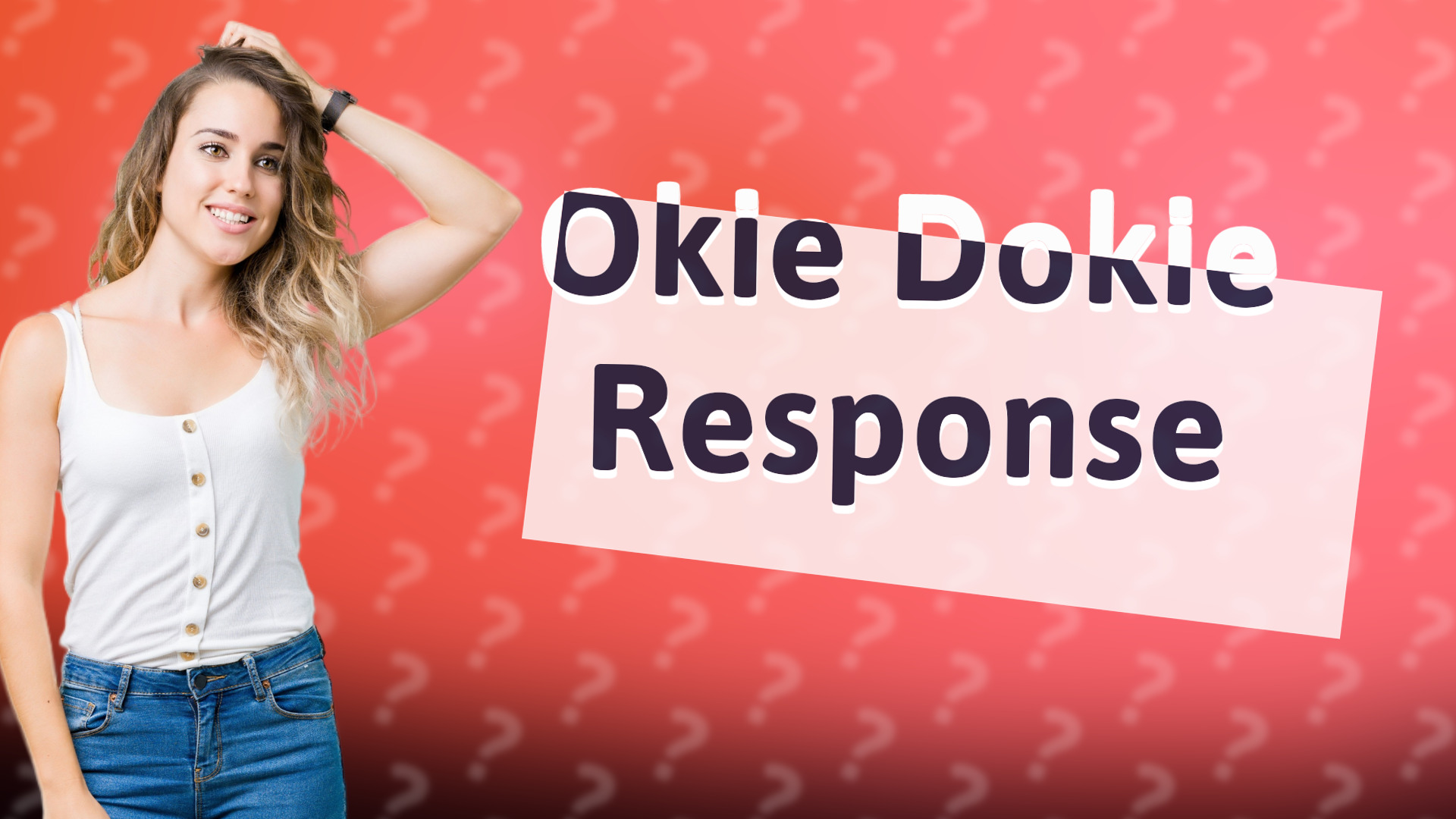 Okie Dokie Response