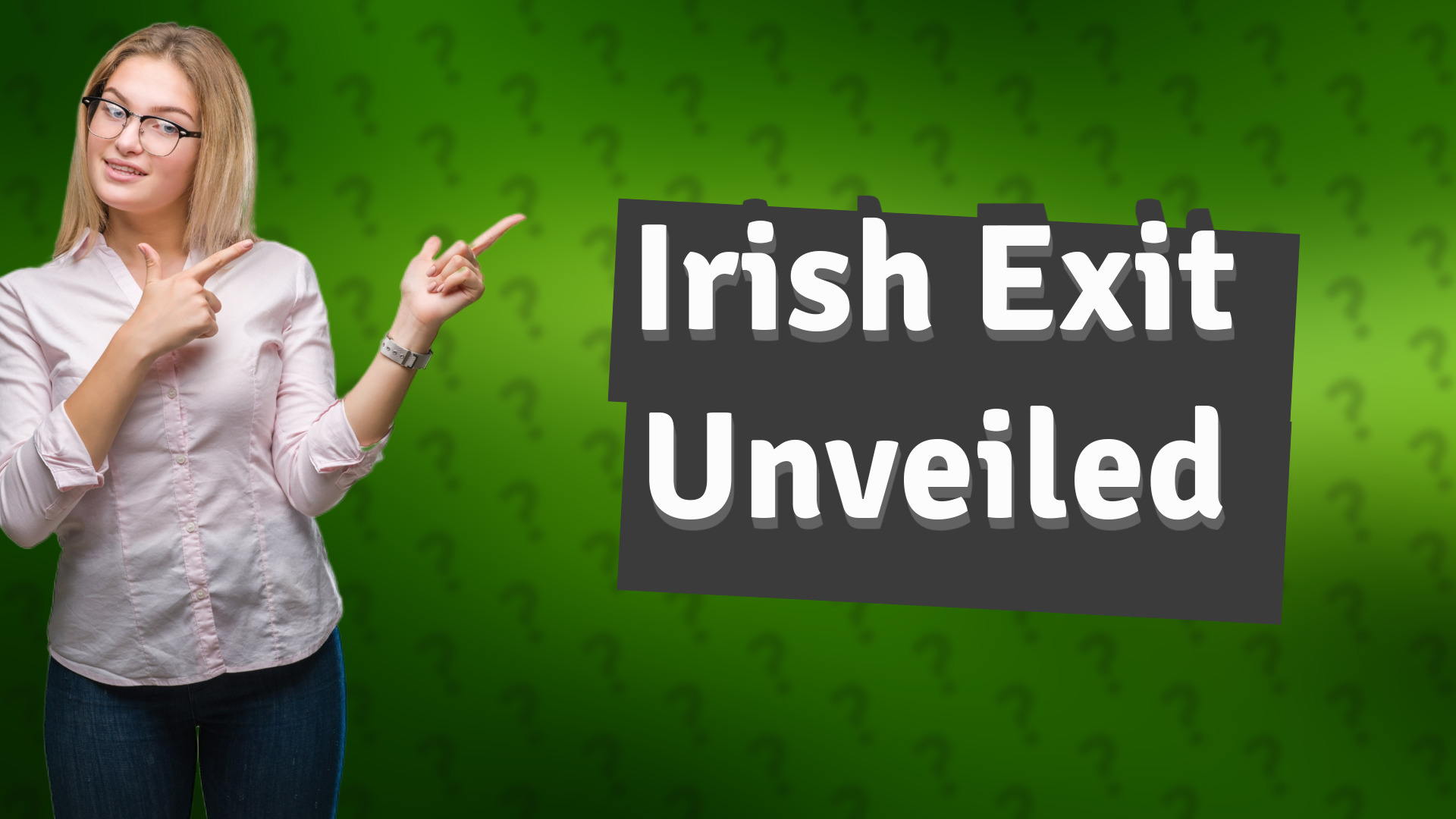 Irish Exit Unveiled