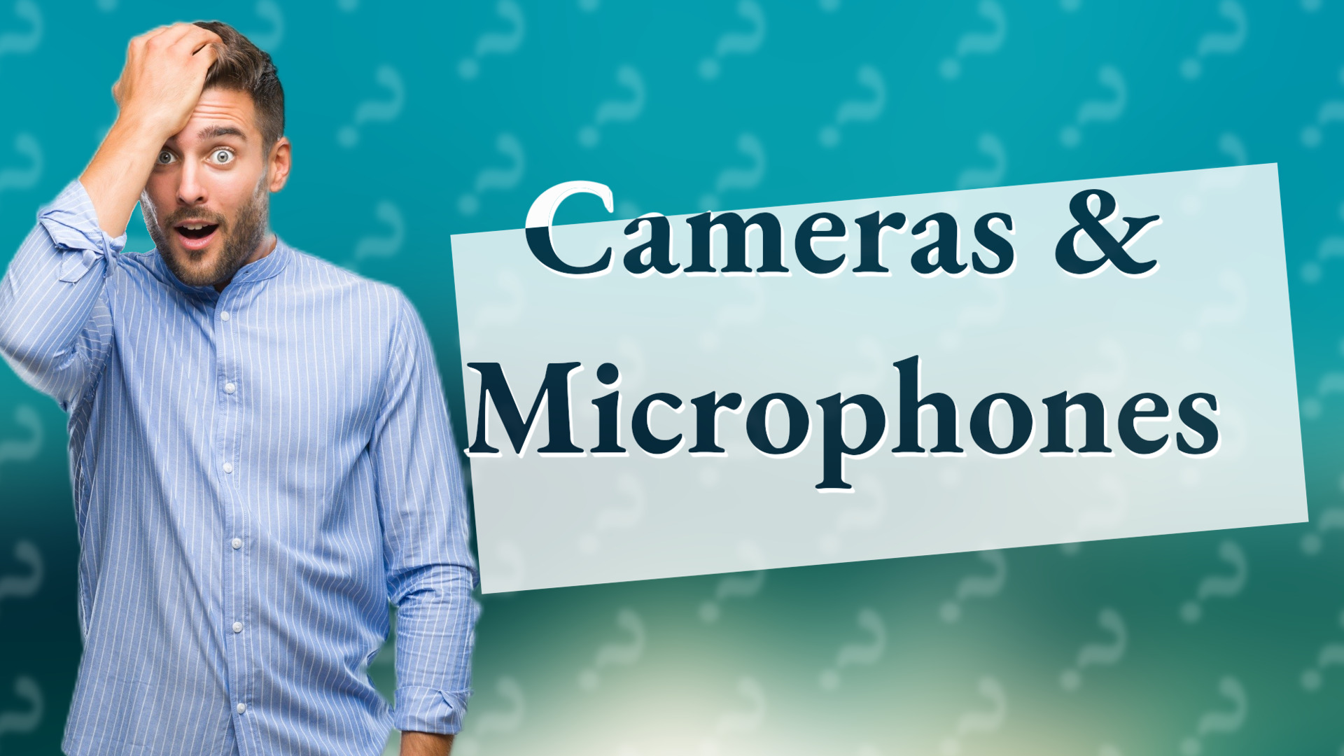 Cameras & Microphones