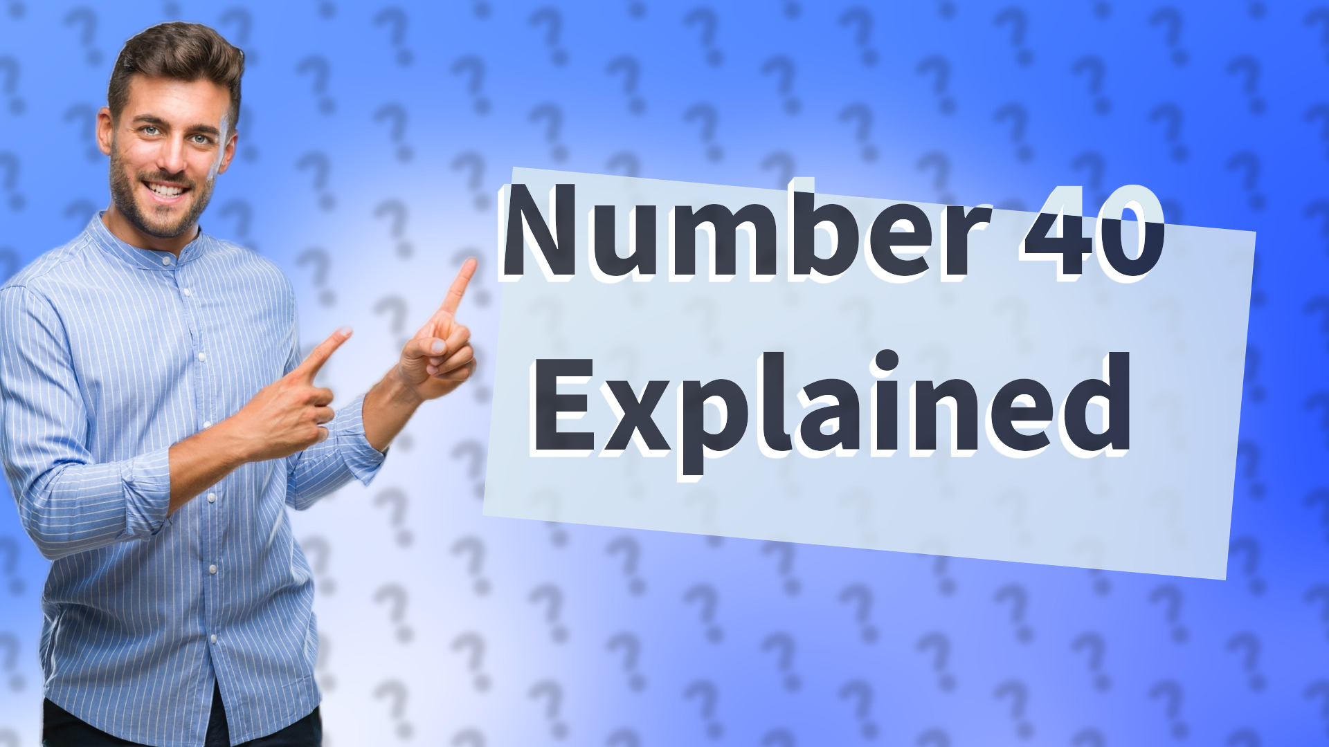 Number 40 Explained