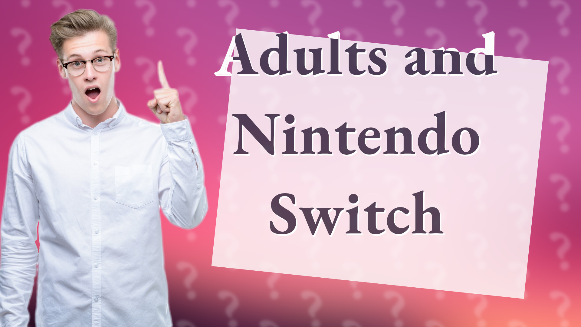 Adults and Nintendo Switch