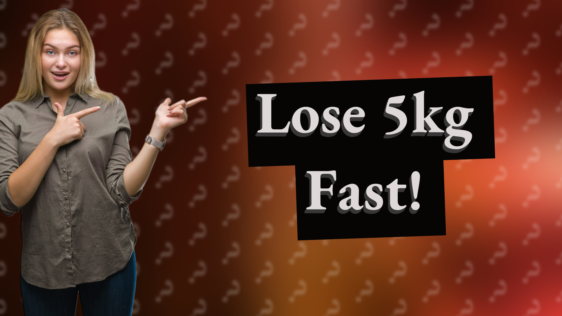 Lose 5kg Fast!