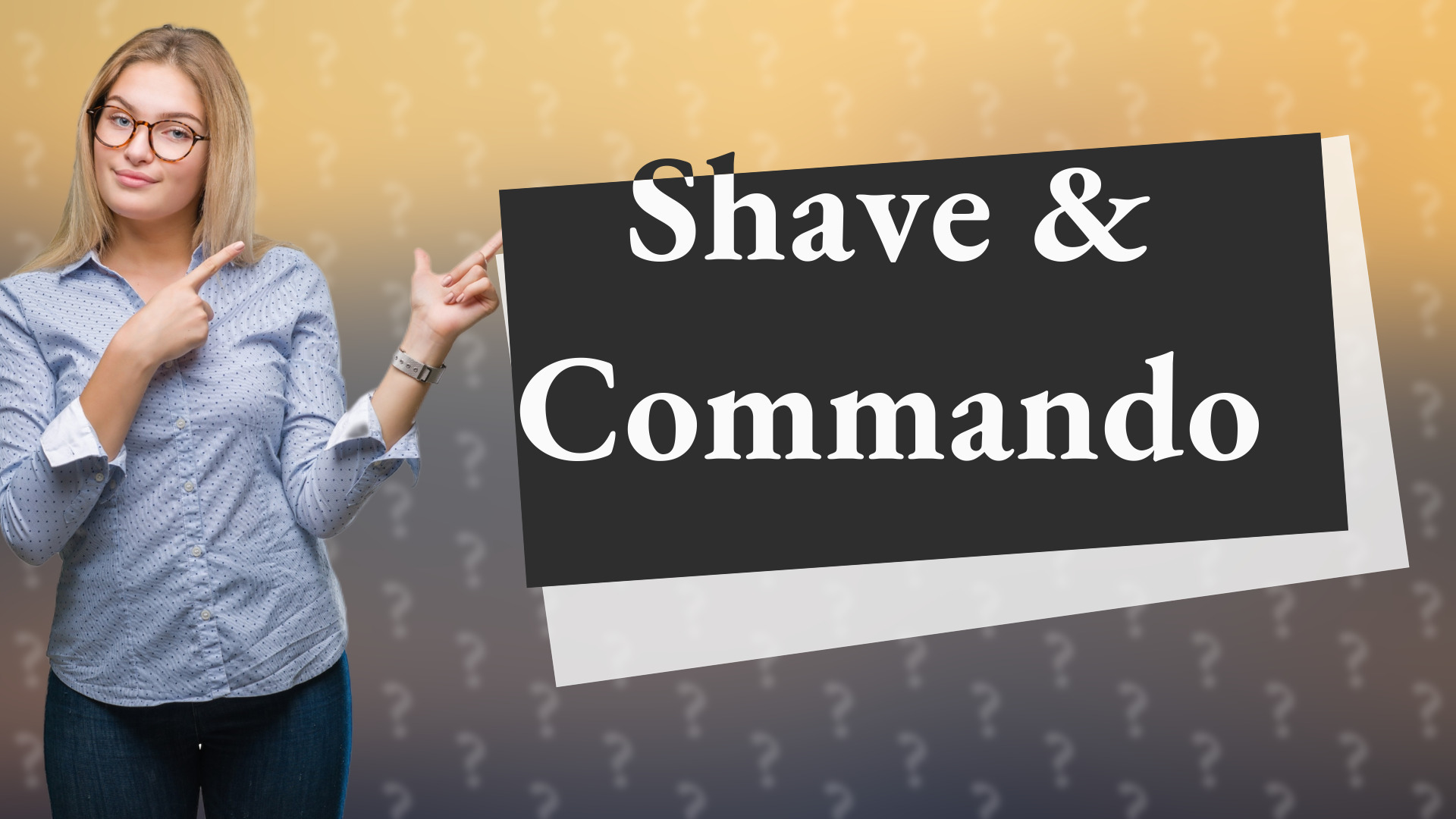 Shave & Commando