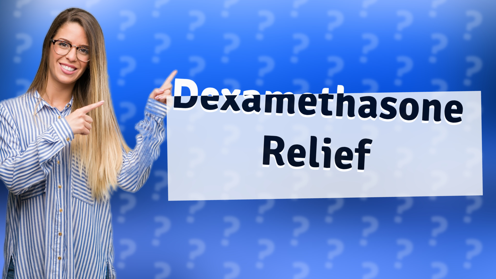 Dexamethasone Relief