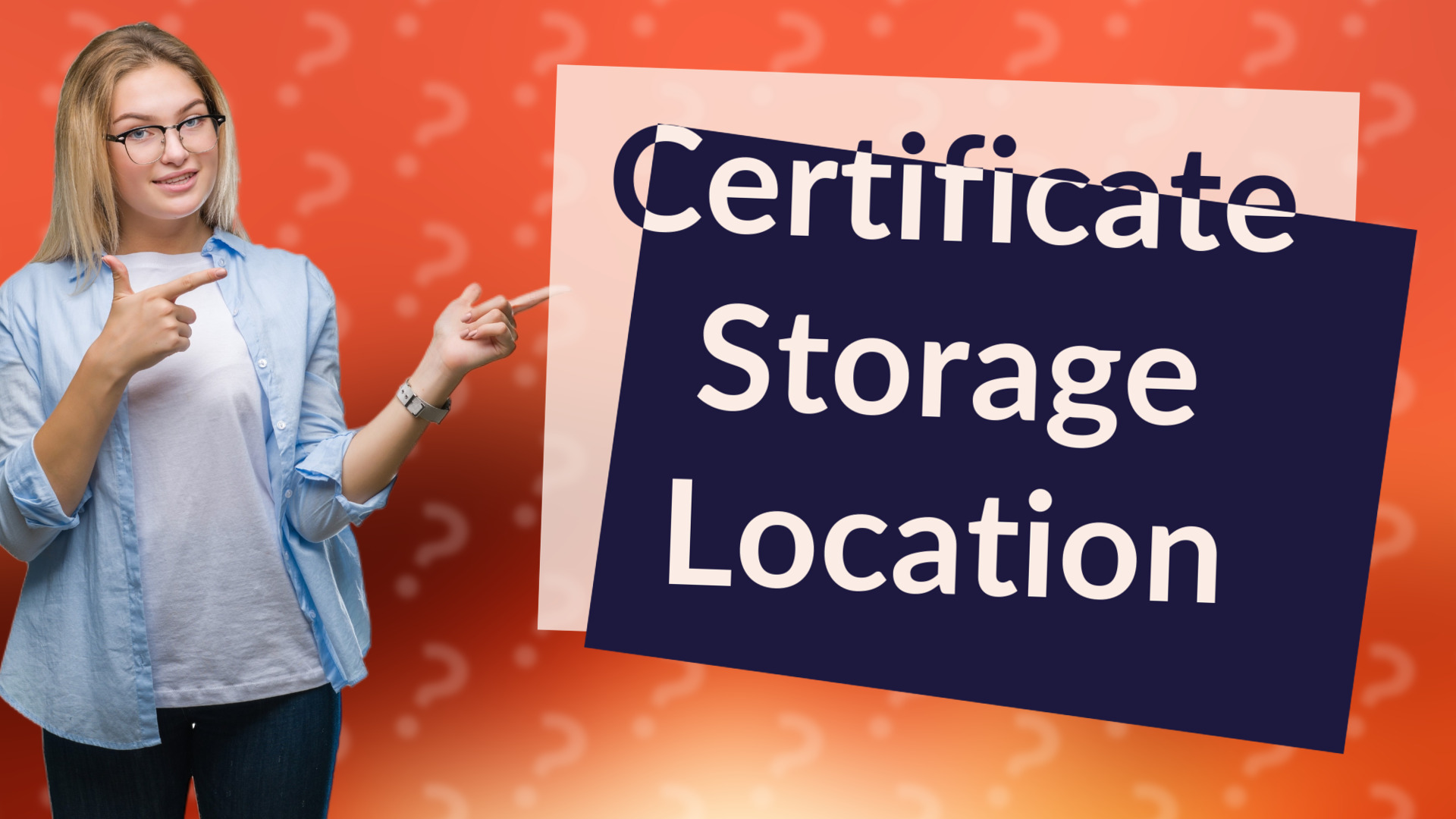 Certificate Storage Location