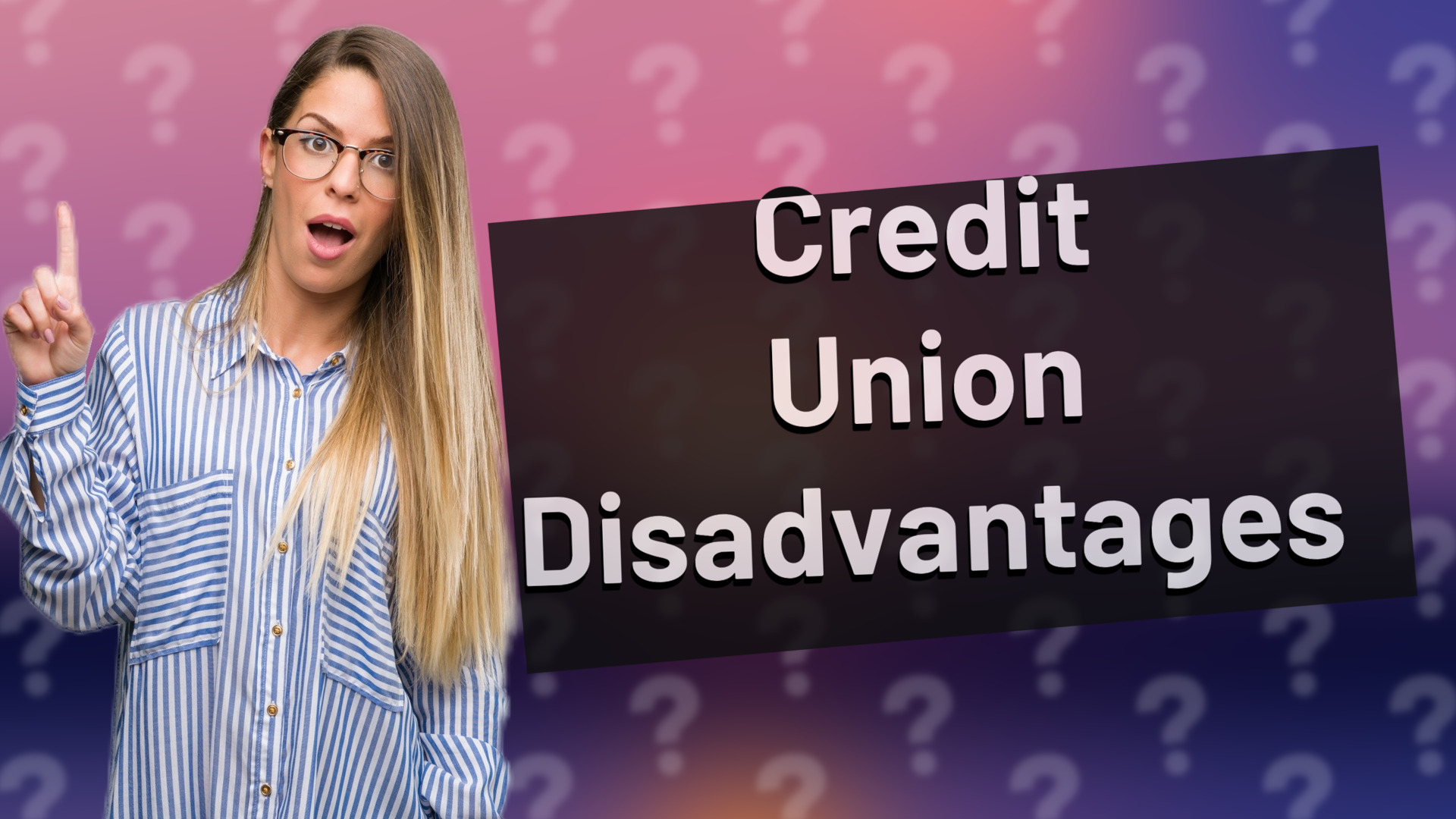 Credit Union Disadvantages