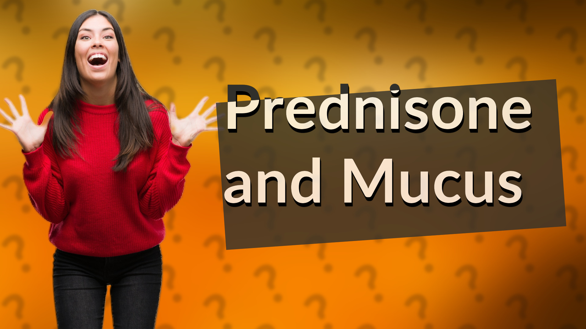 Prednisone and Mucus