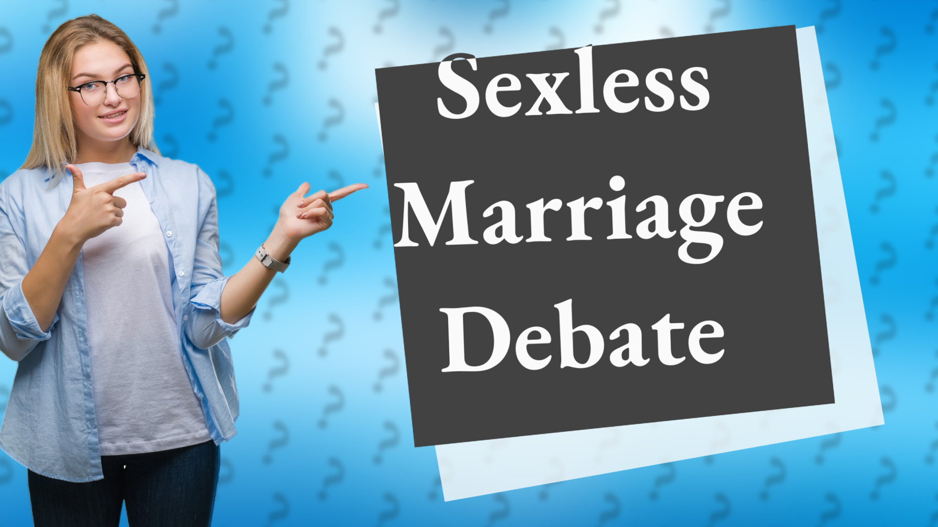 Sexless Marriage Debate