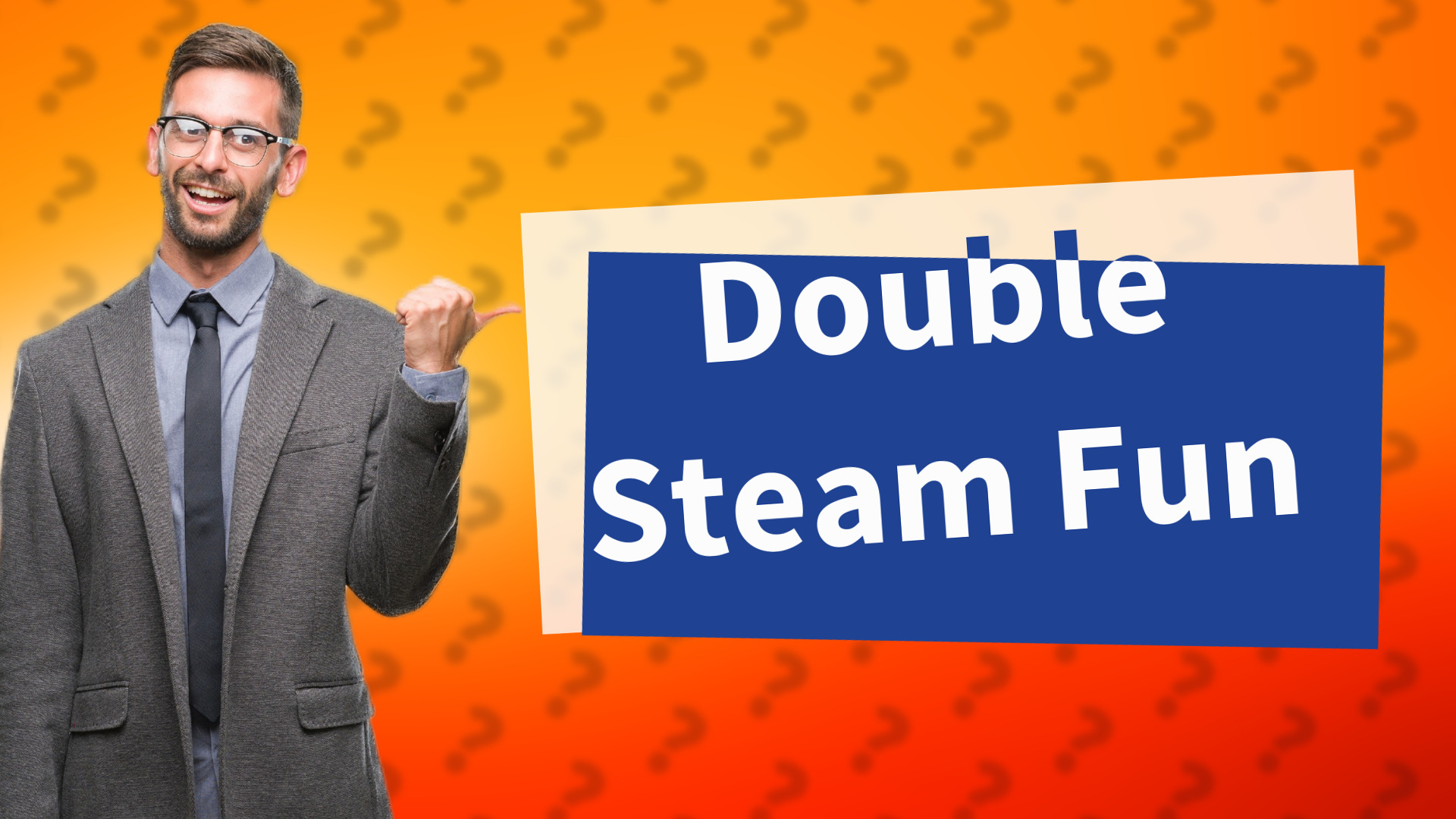 Double Steam Fun