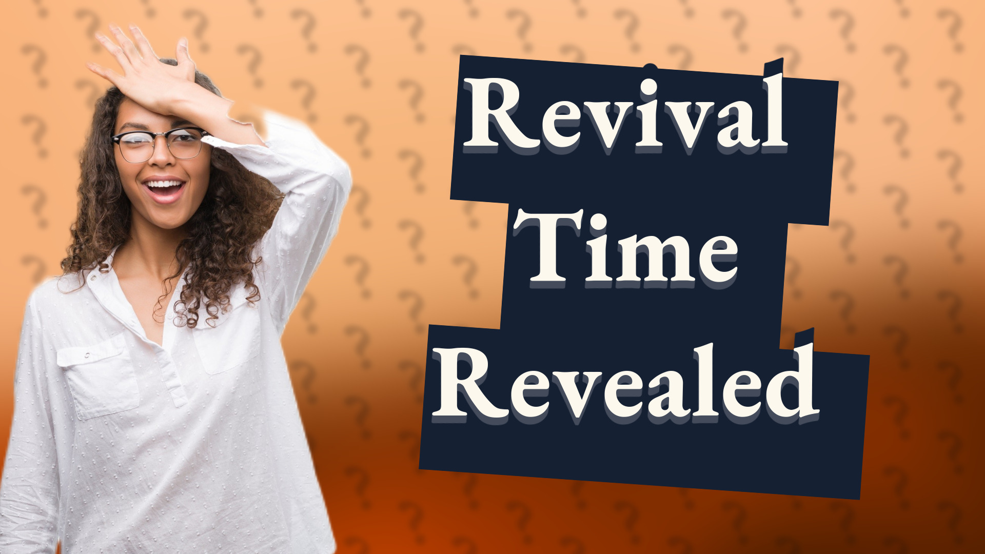 Revival Time Revealed