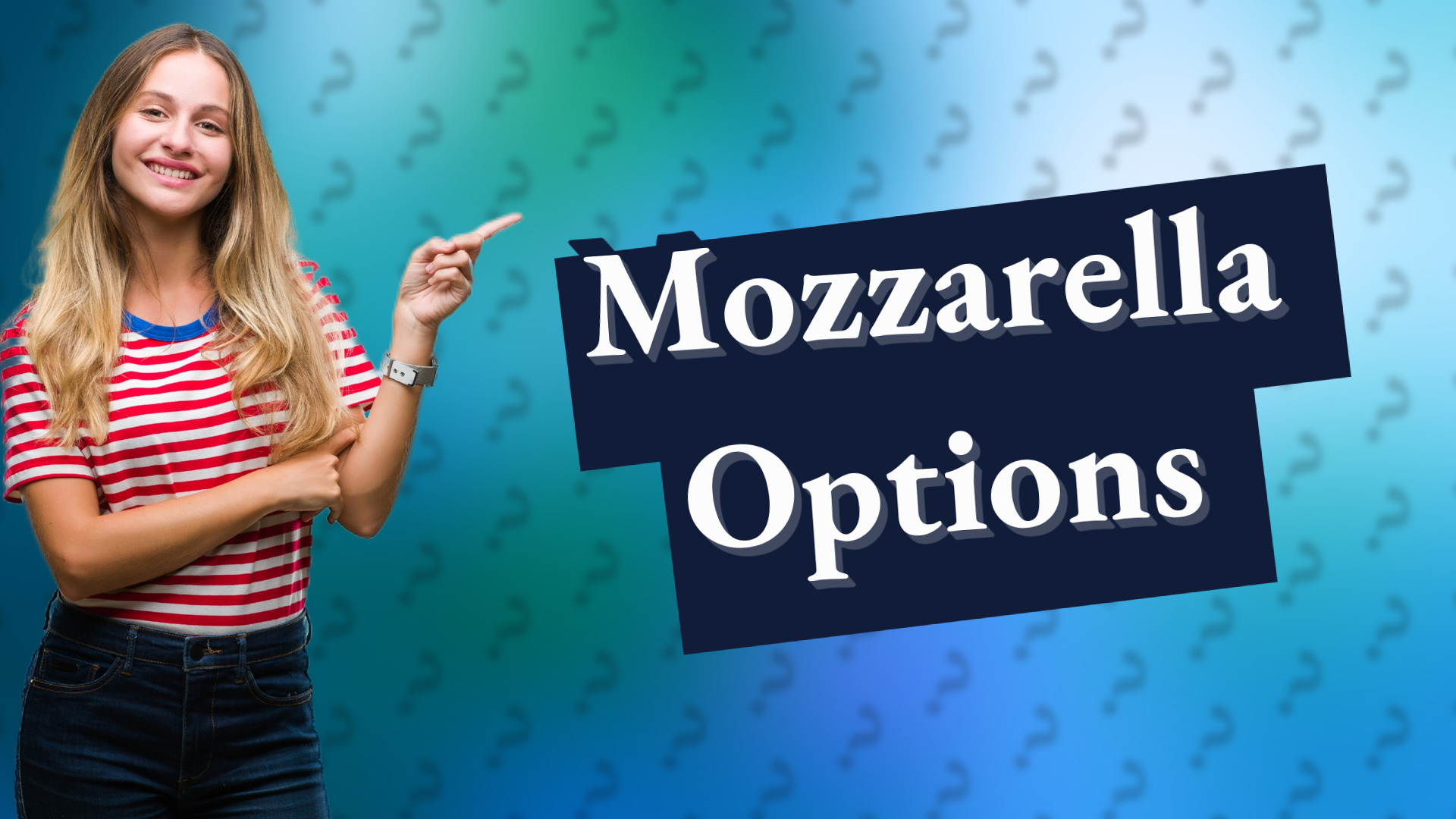 Mozzarella Options