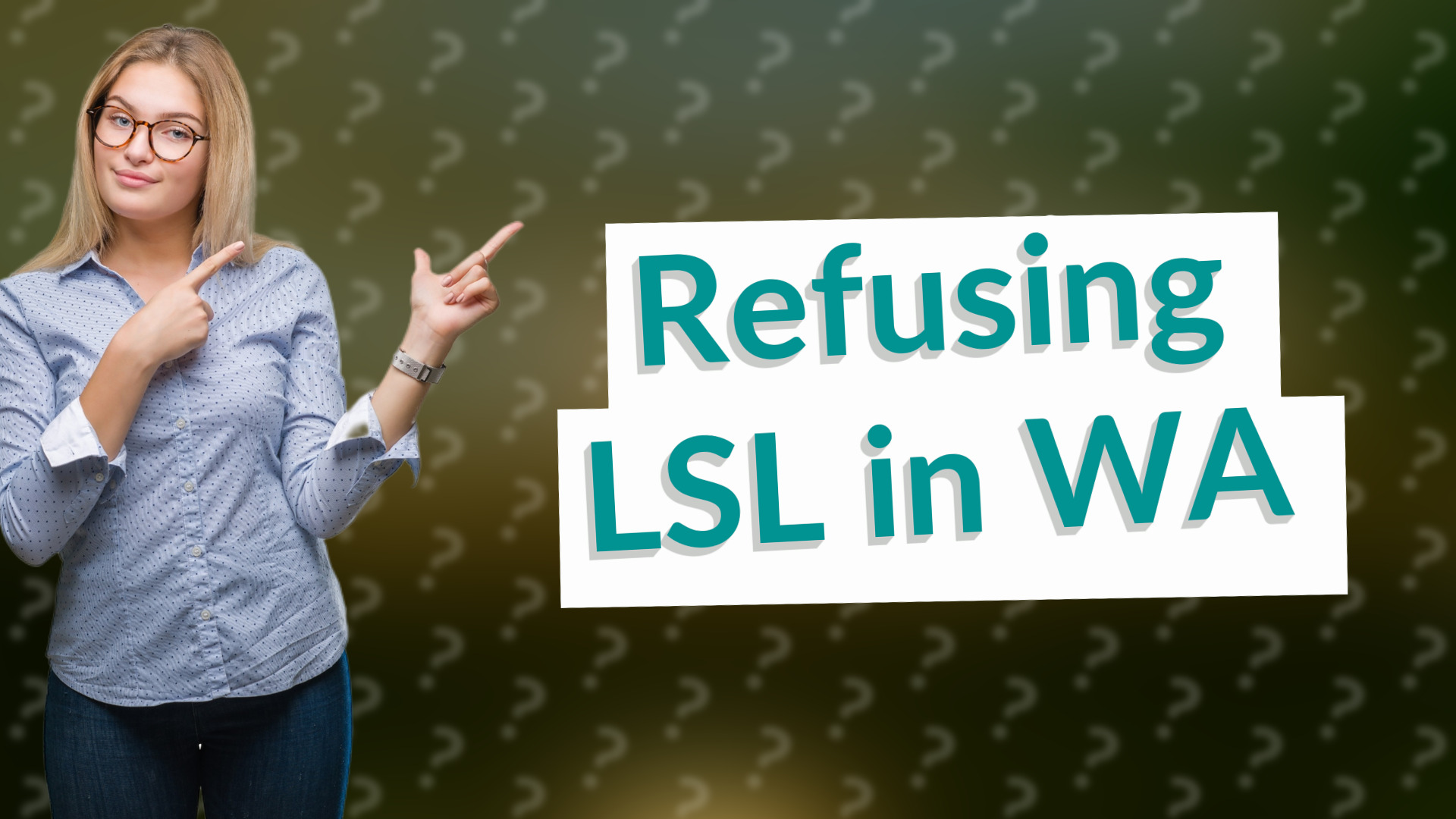 Refusing LSL in WA