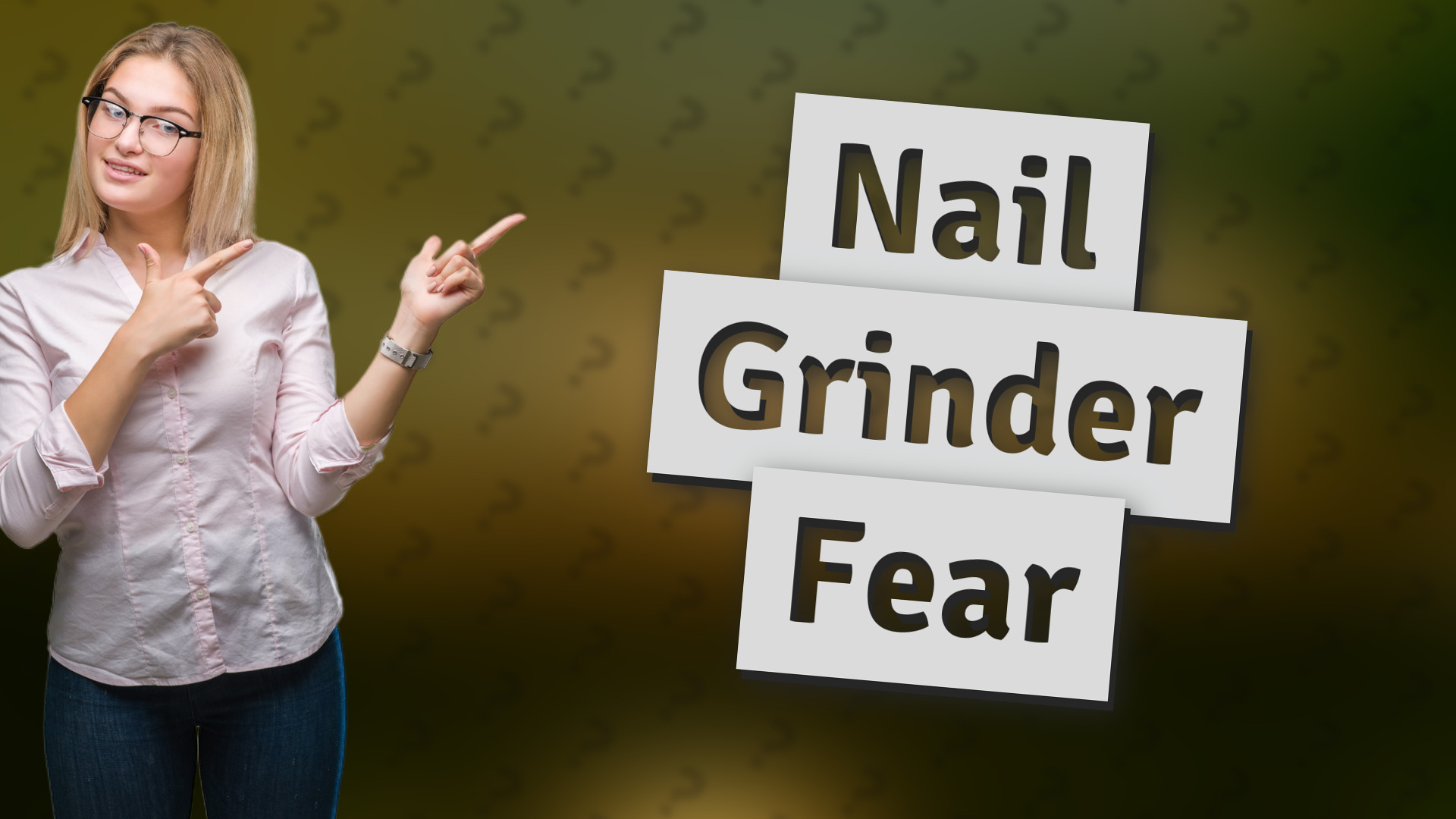 Nail Grinder Fear