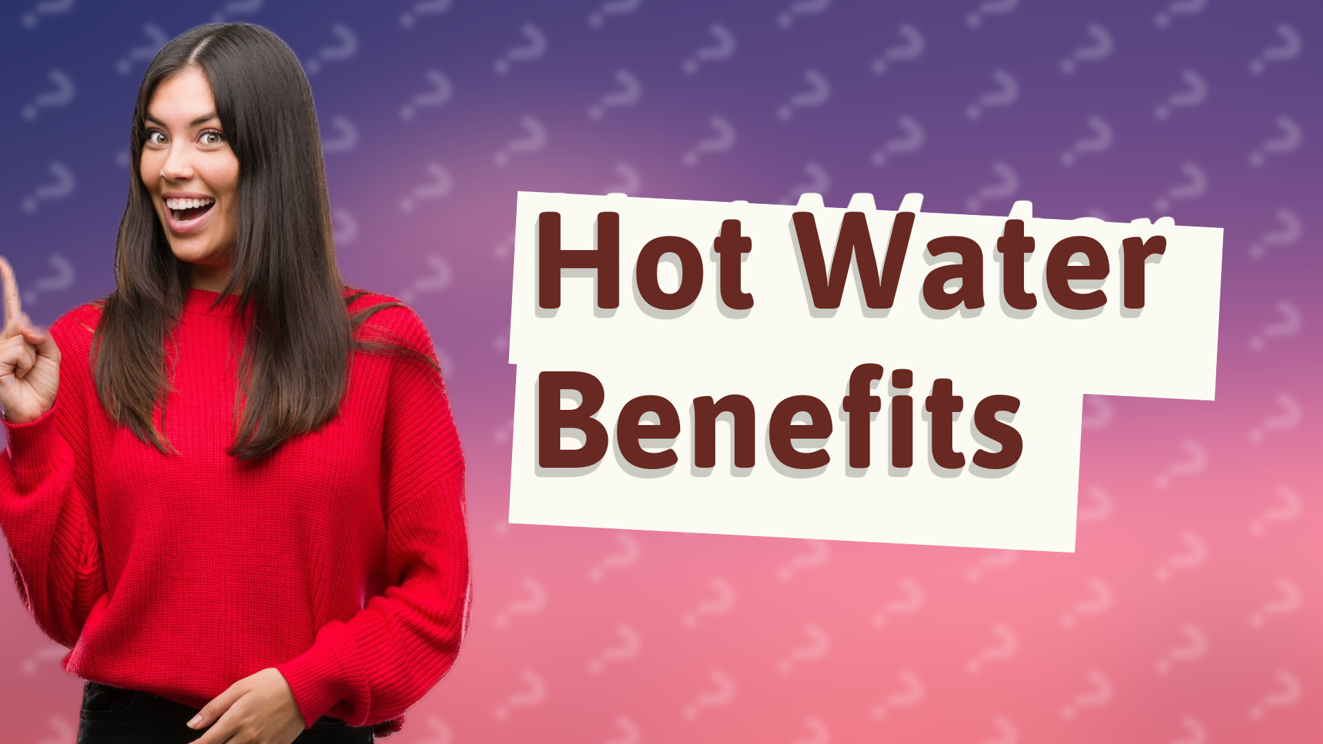 Hot Water Benefits