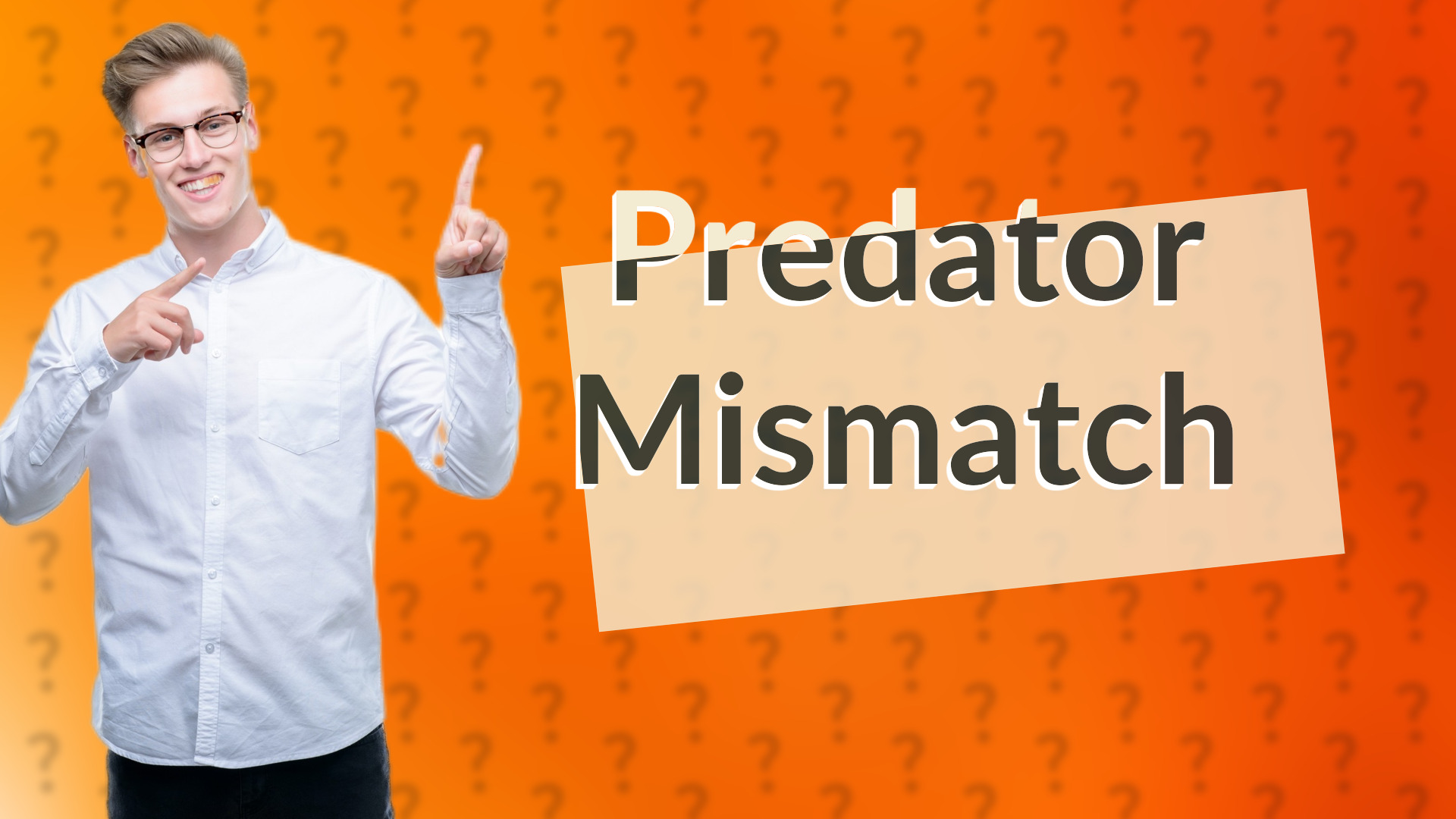 Predator Mismatch