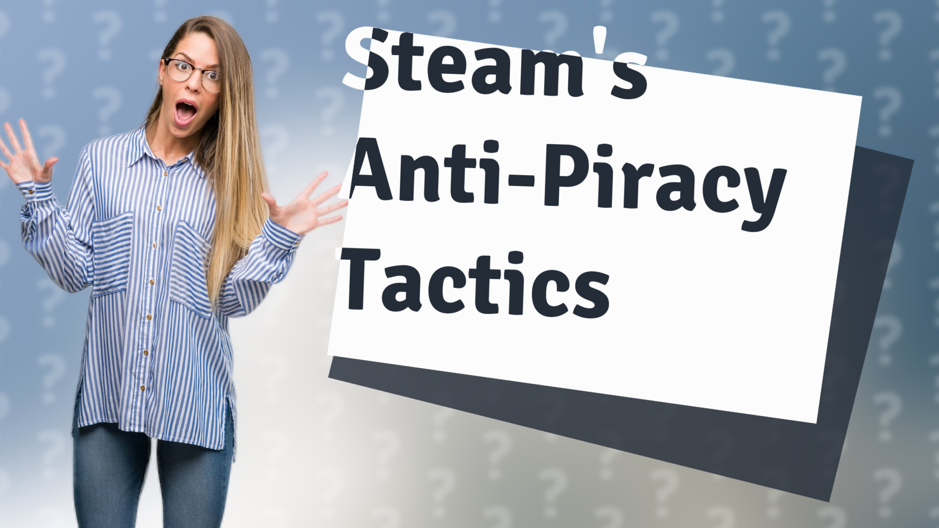 Steam's Anti-Piracy Tactics