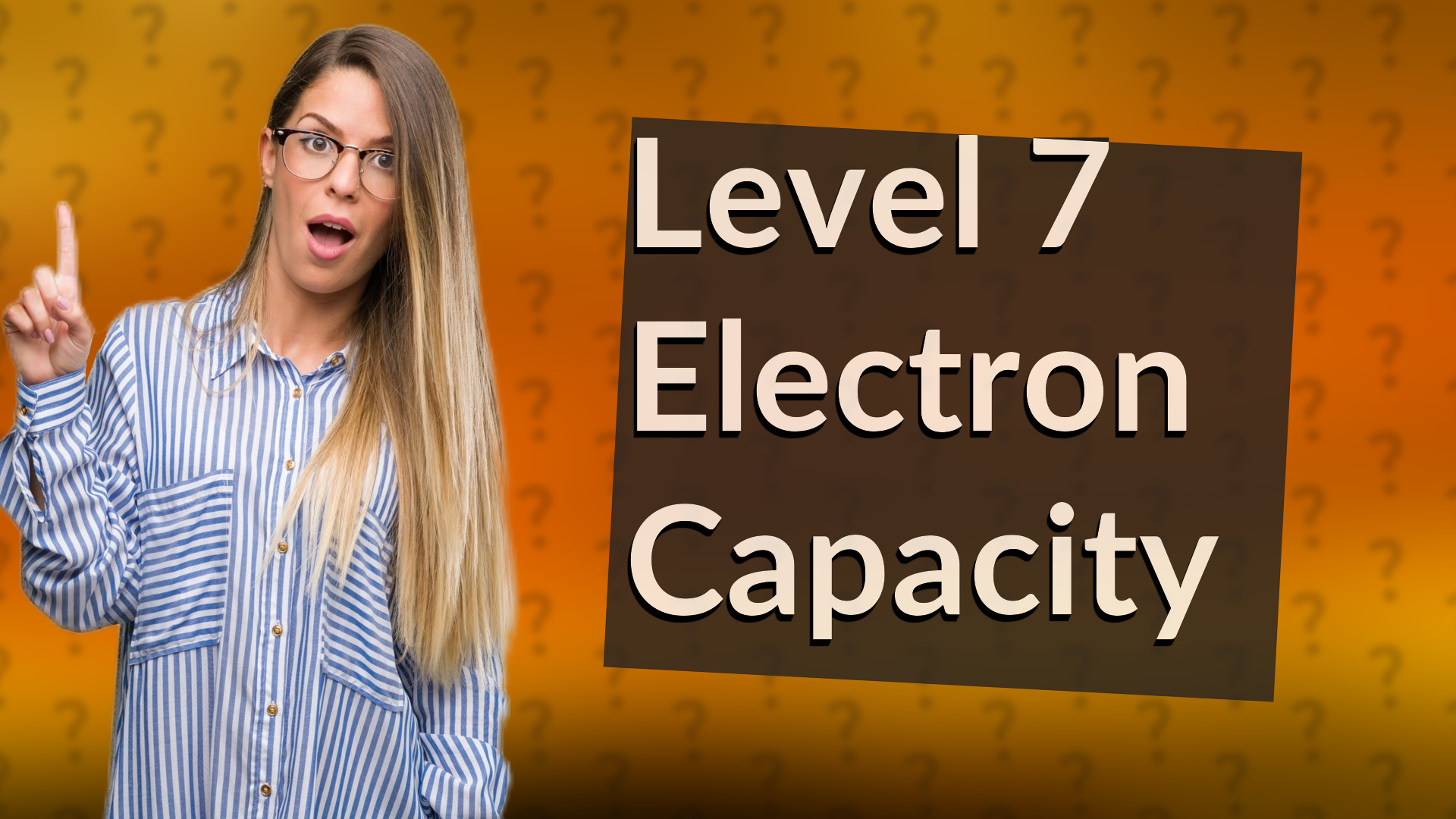 Level 7 Electron Capacity