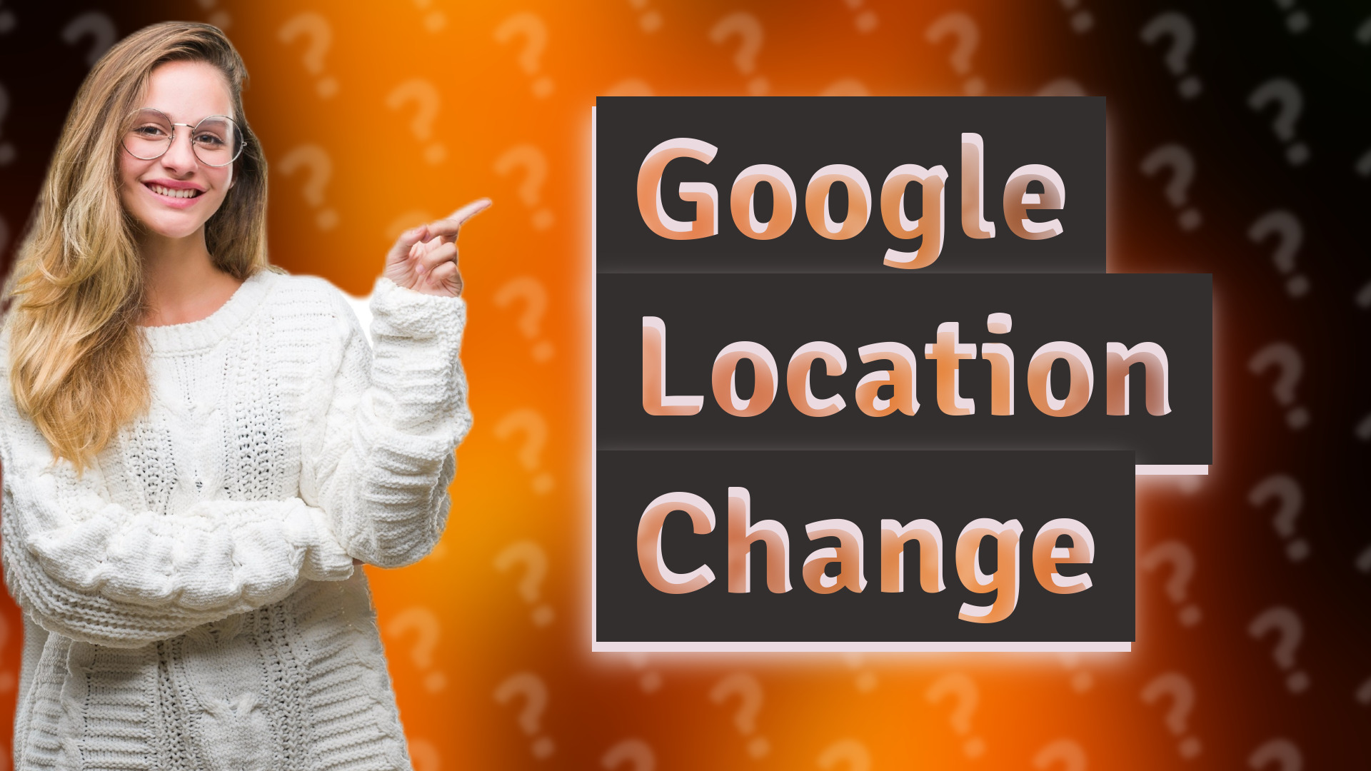 Google Location Change