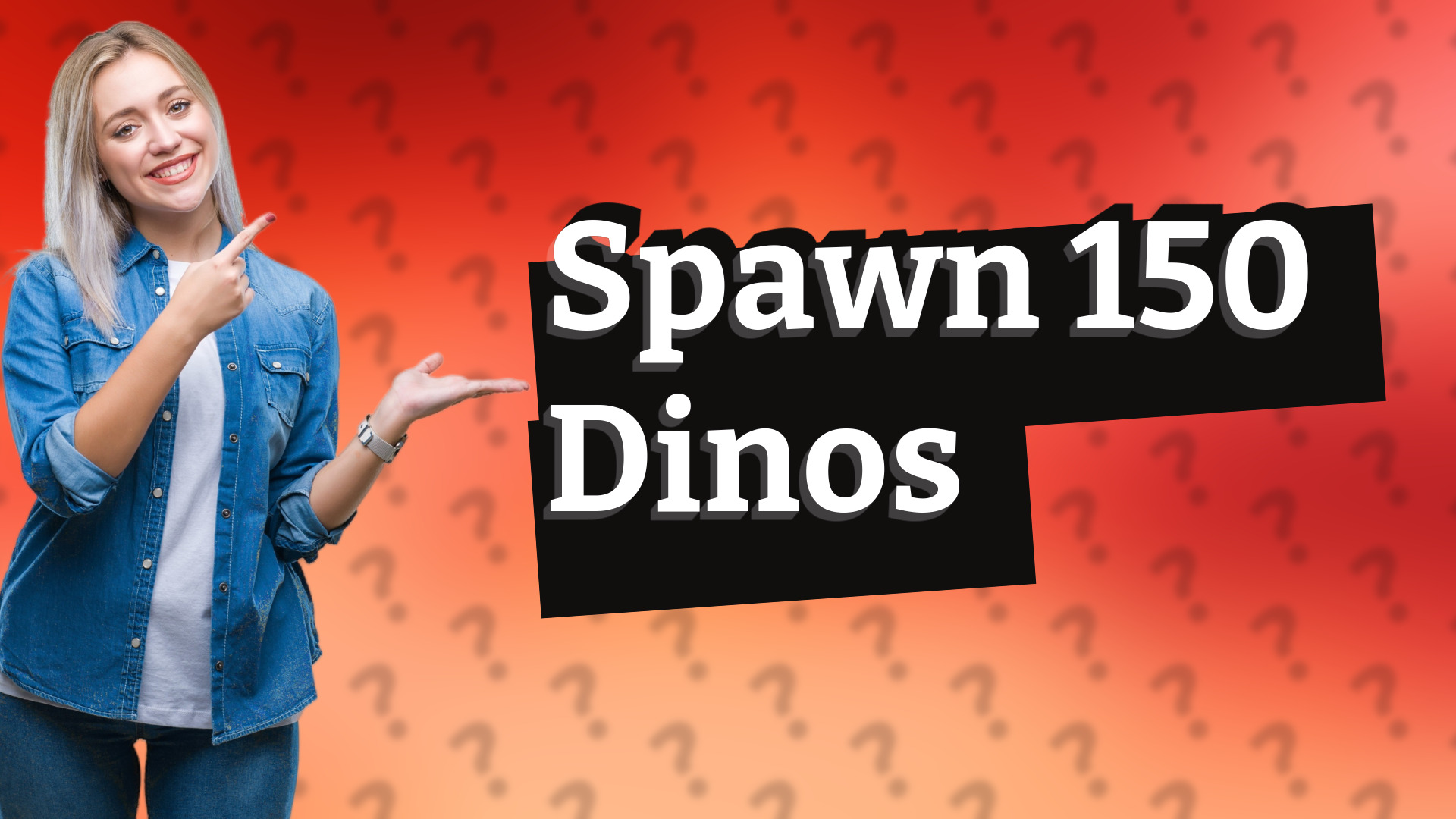 Spawn 150 Dinos
